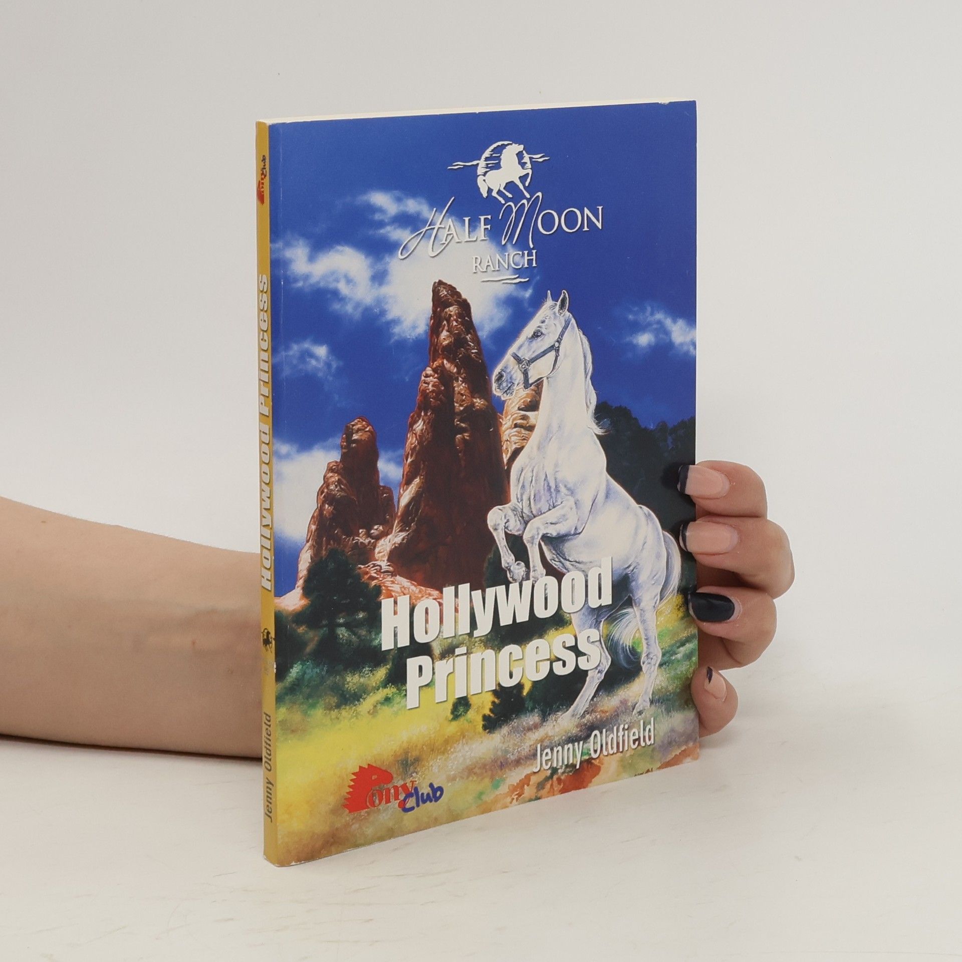 Jenny Oldfield Half Moon Ranch: Hollywood Princess