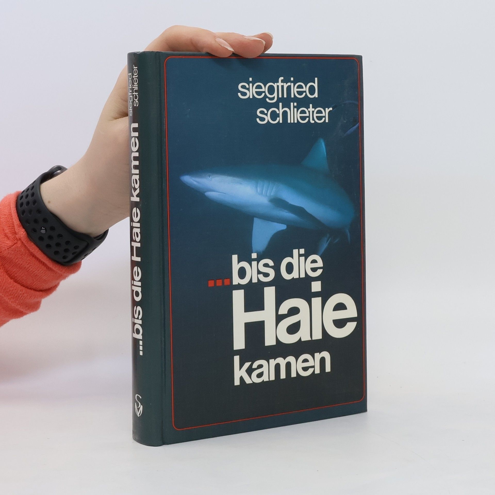 Siegfried Schlieter Bis die Haie kamen