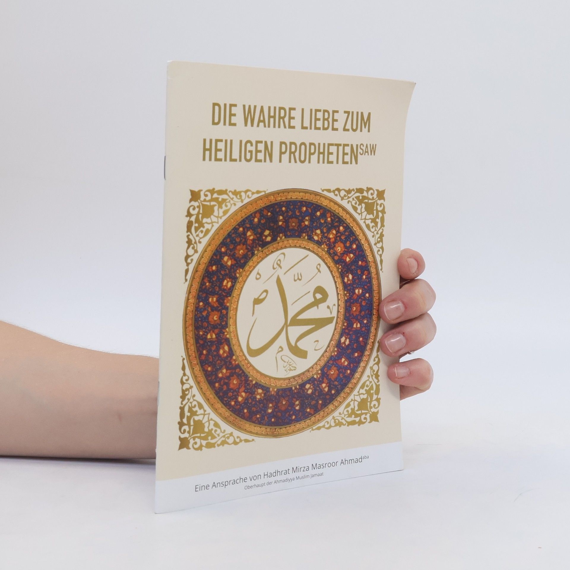 Autorenkollektiv Die Wahre Liebe zum Heiligen Propheten