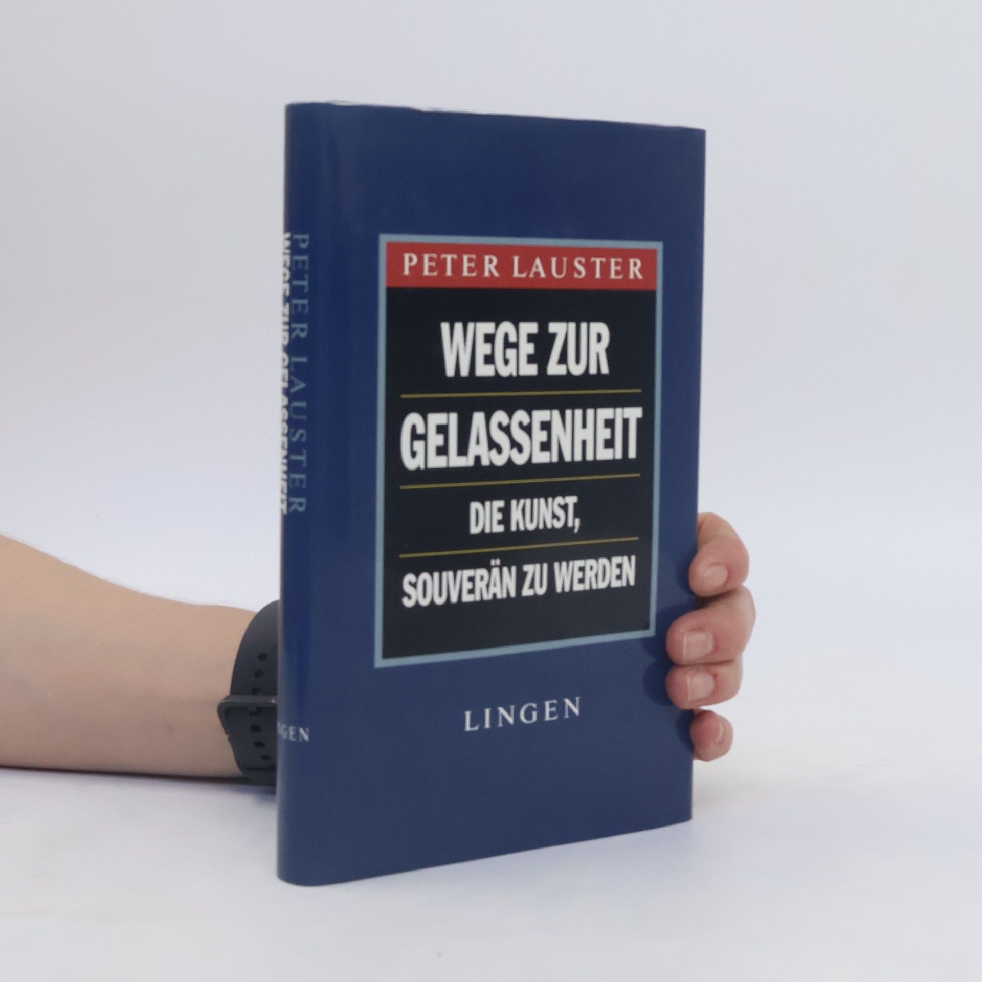Peter Lauster Wege zur Gelassenheit