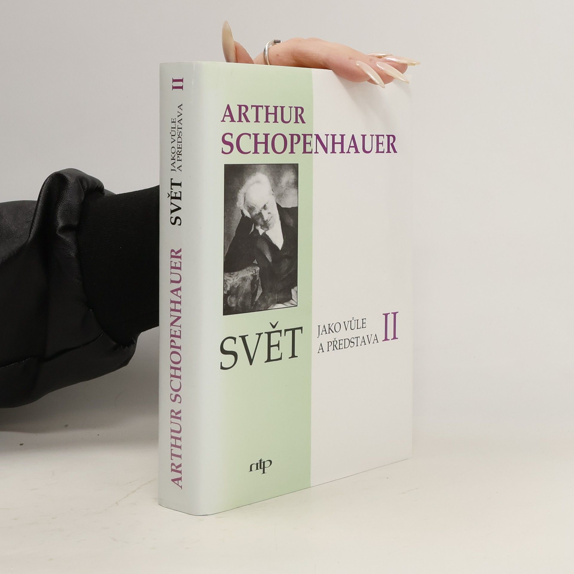Arthur Schopenhauer Svět jako vůle a představa. Svazek druhý