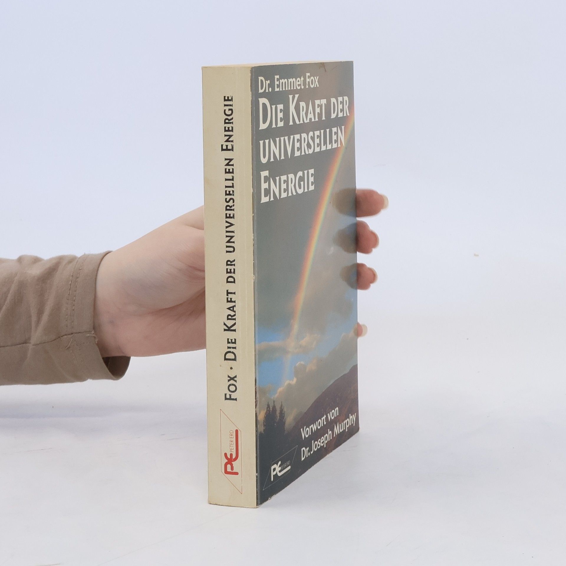 Emmet Fox Die Kraft der universellen Energie
