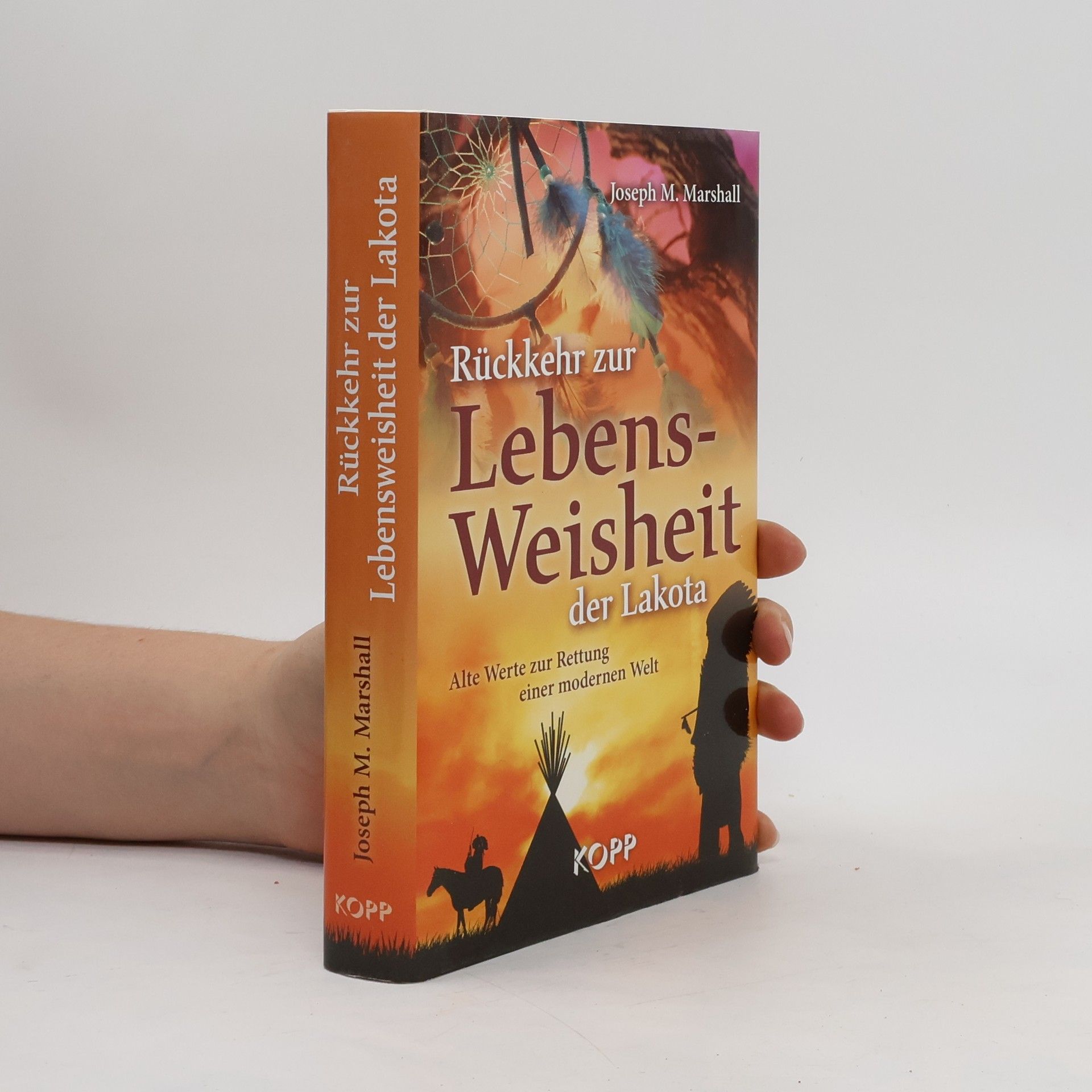 Joseph M. Marshall III Rückkehr zur Lebensweisheit der Lakota