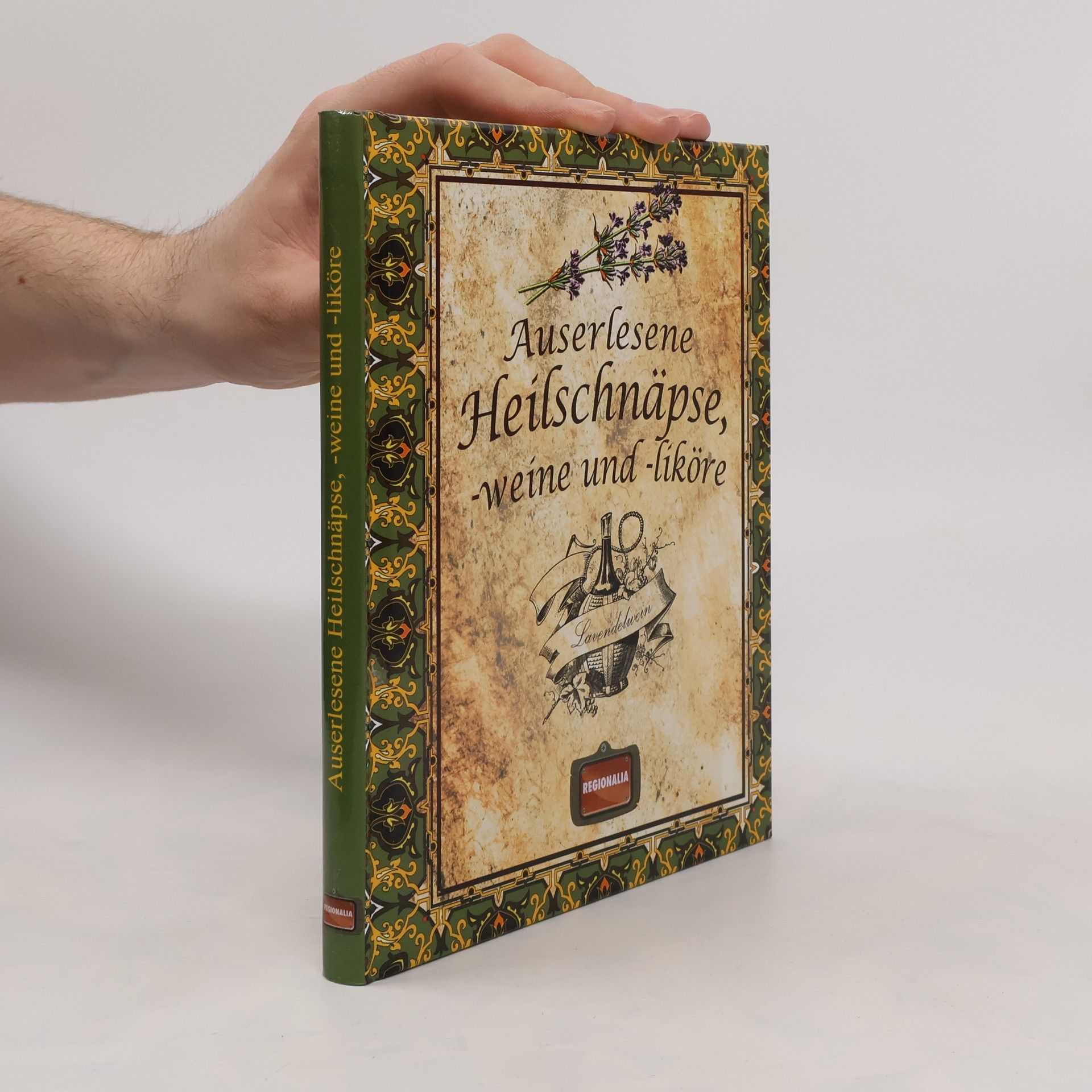 kolektiv Auserlesene Heilschnäpse, -weine und -liköre