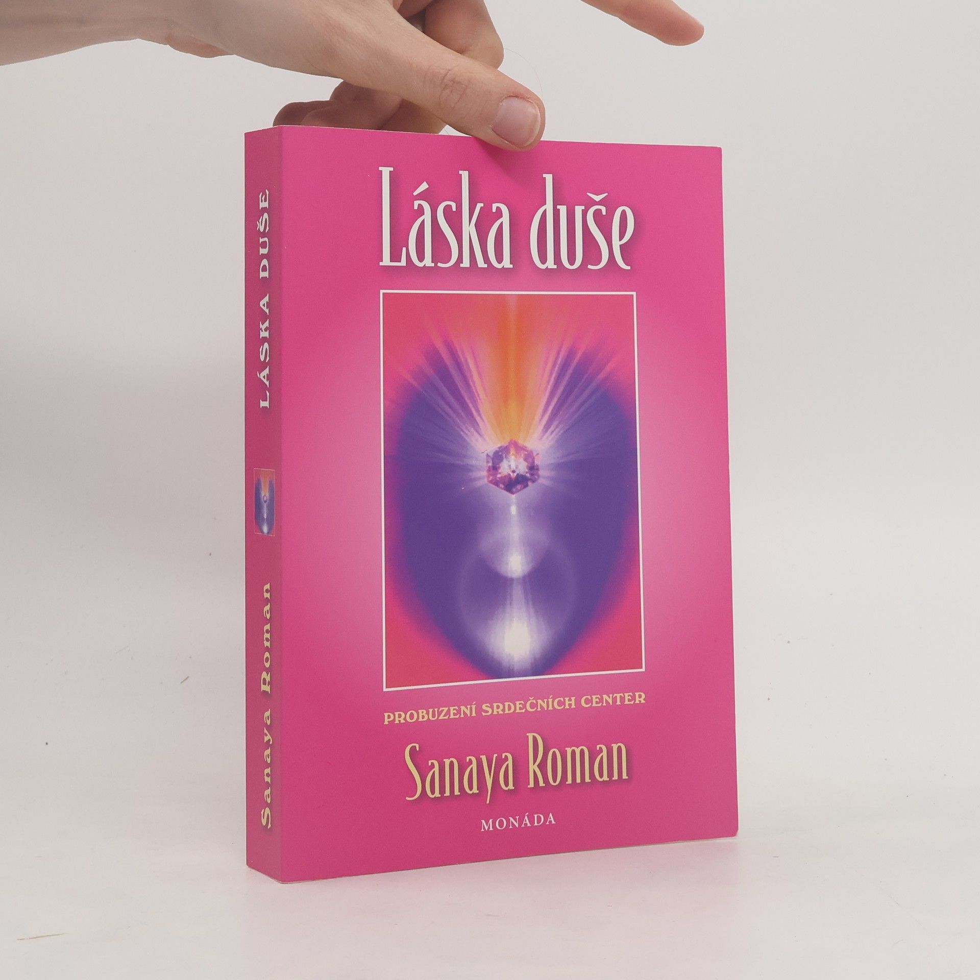 Sanaya Roman Láska duše: Probuzení srdečních center