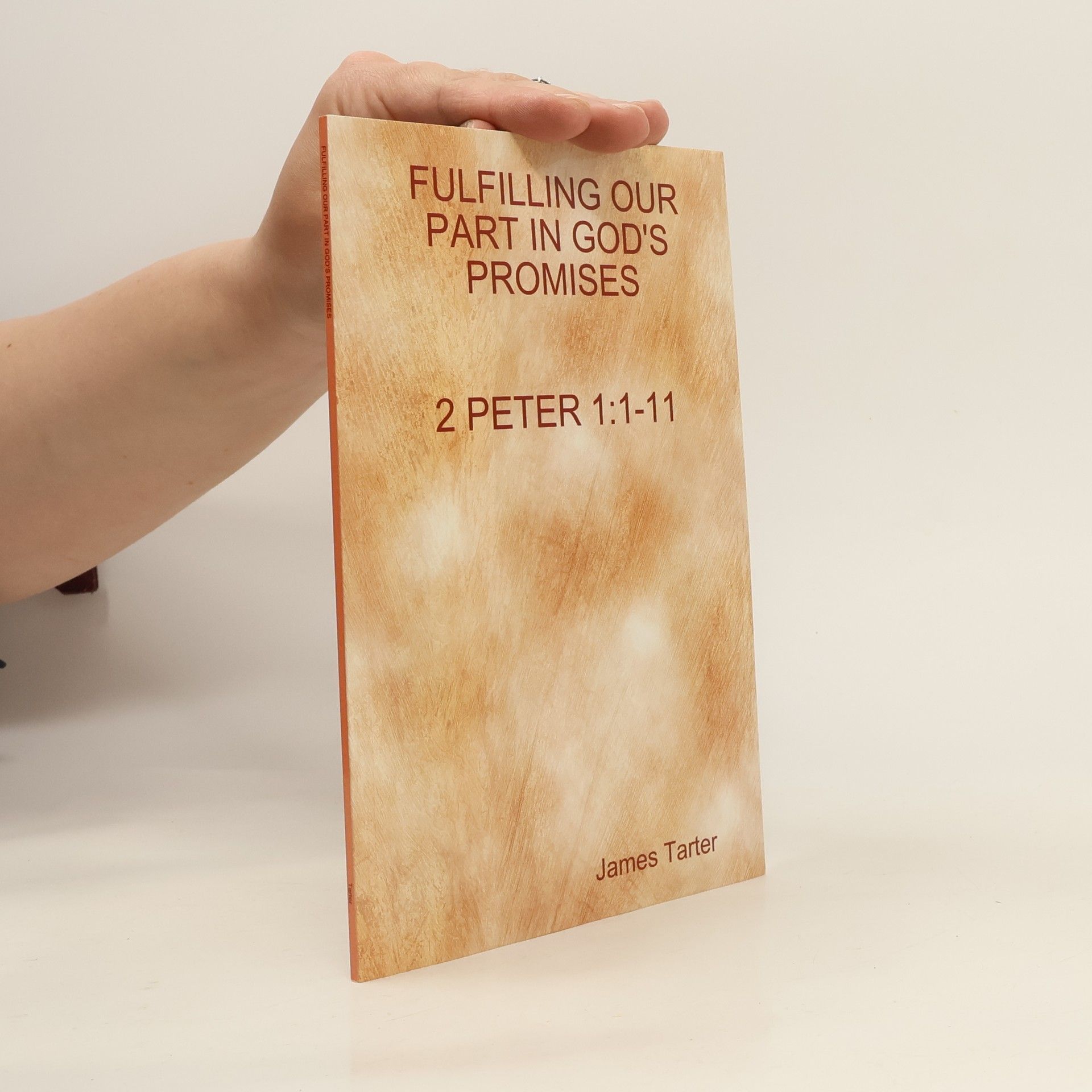 James Tarter Fulfilling Our Part in God’s Promises. 2 Peter 1:1-11