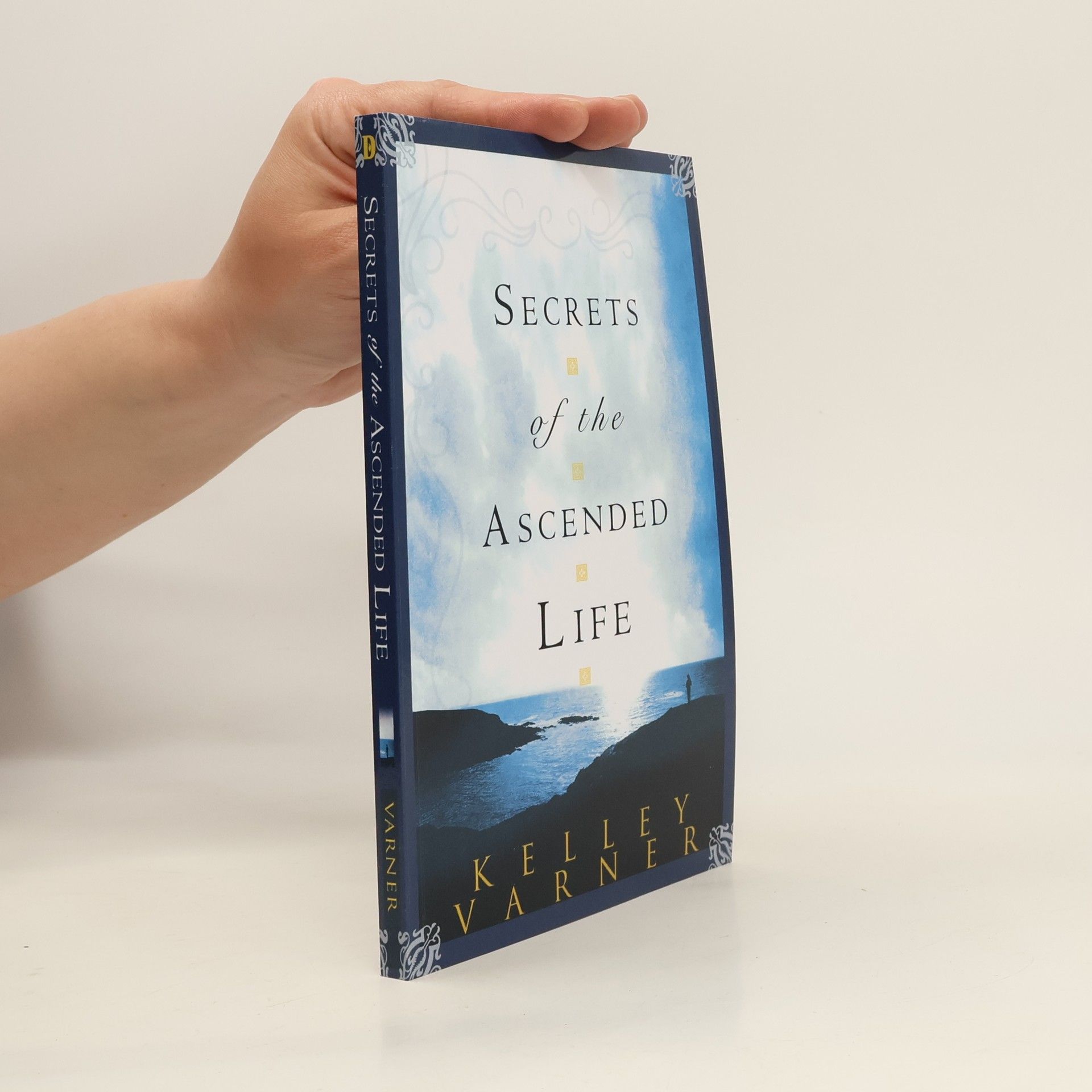 Kelley Varner Secrets of the Ascended Life