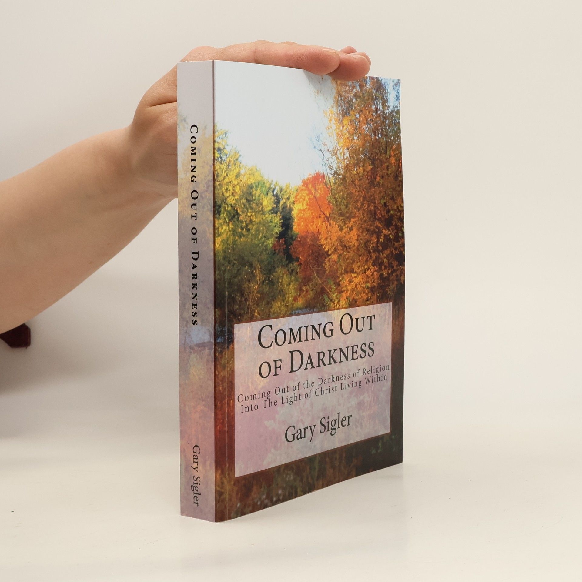 Gary Sigler Coming Out of Darkness
