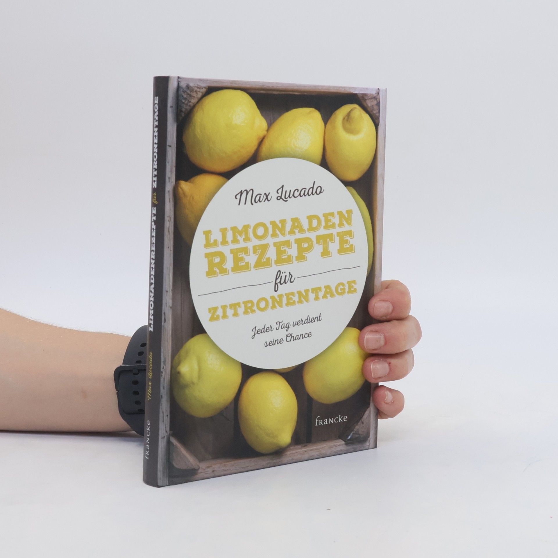 Max Lucado Limonadenrezepte für Zitronentage
