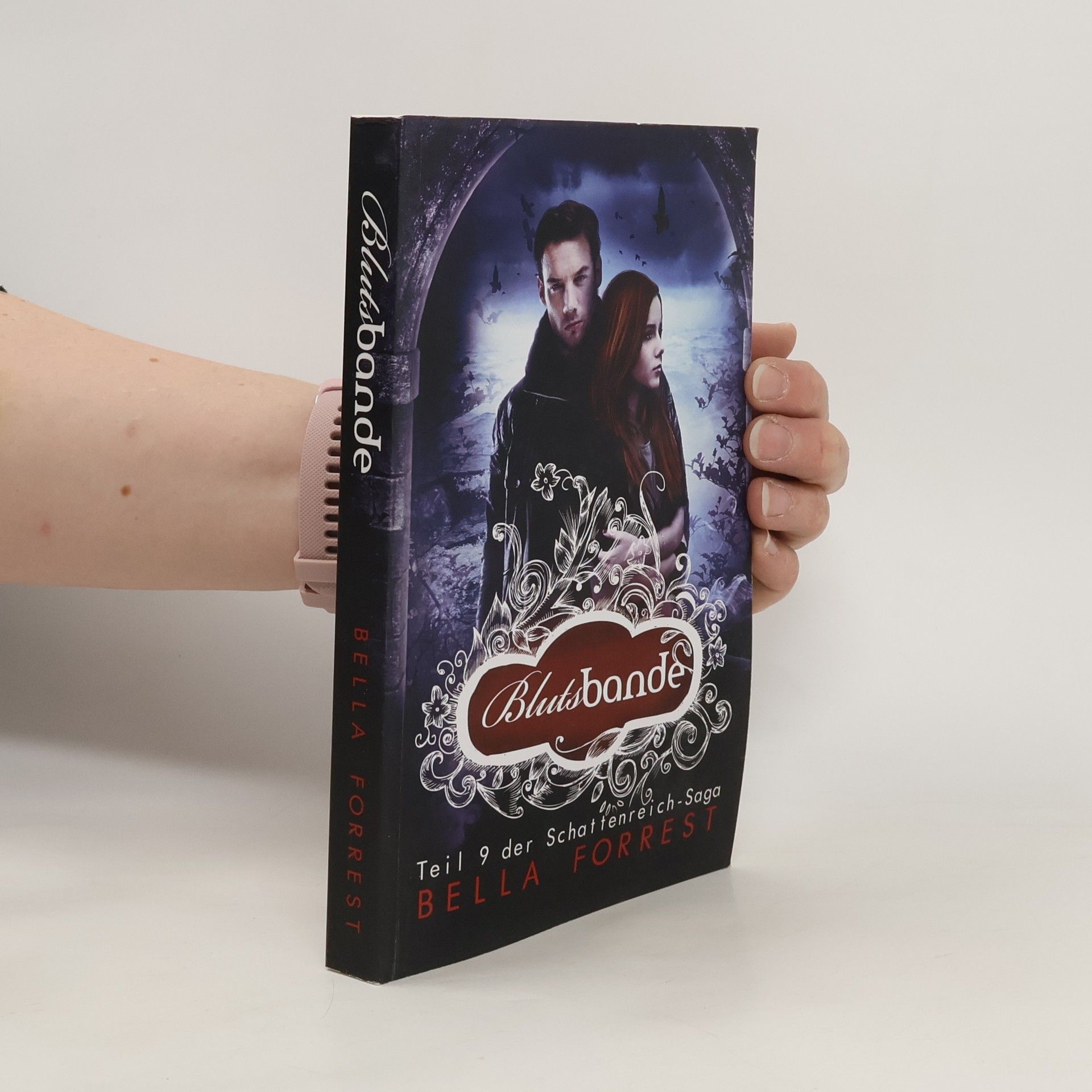 Bella Forrest Blutsbande: Teil 9 der Schattenreich- Saga
