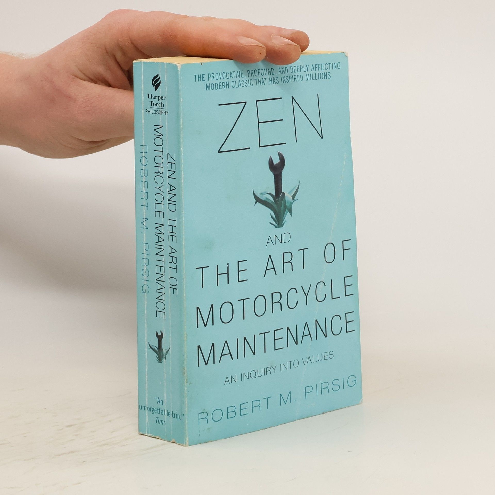 Robert M. Pirsig Zen and the art of motorcycle maintenance : an inquiry into values