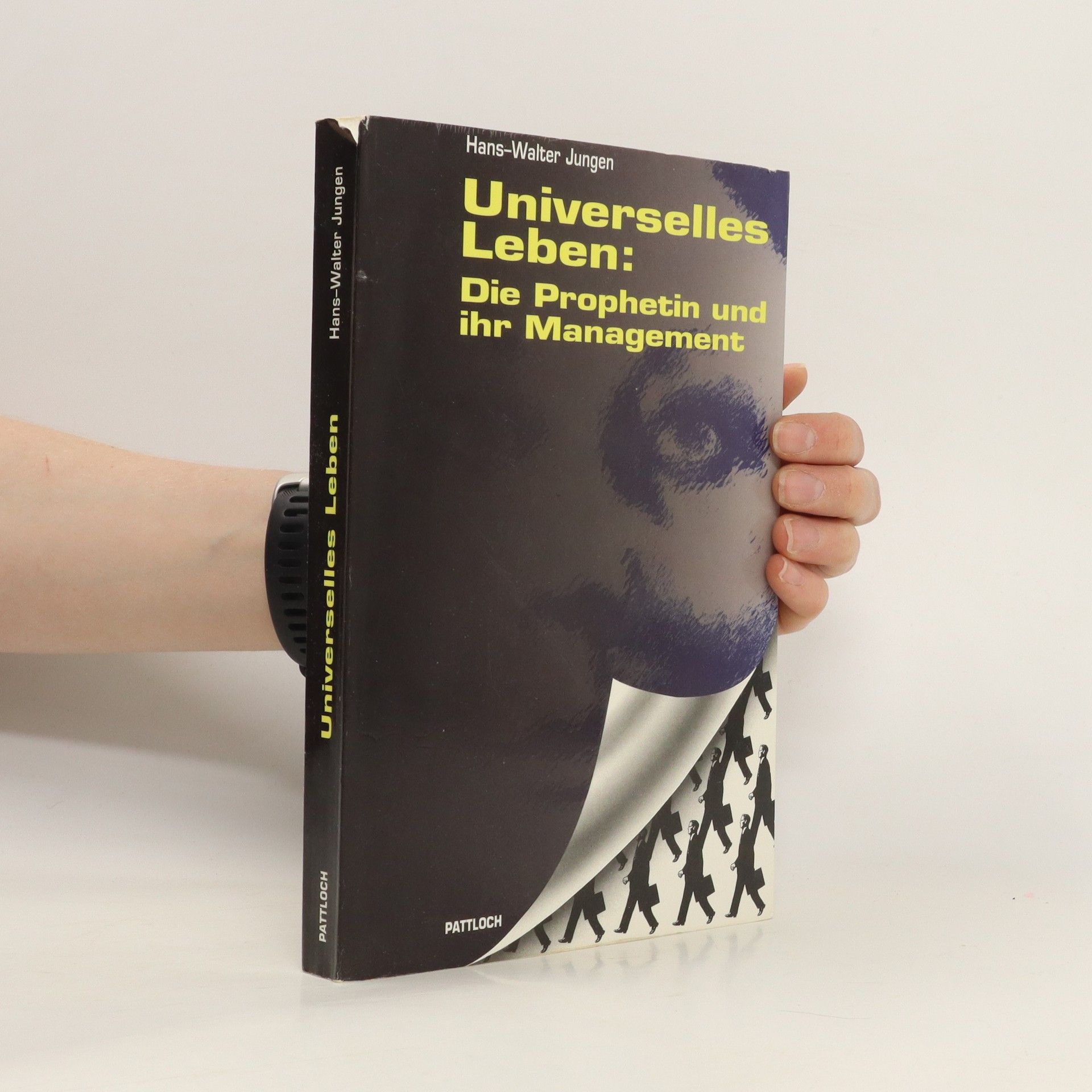Hans-Walter Jungen Universelles Leben: Die Prophetin und ihr Management