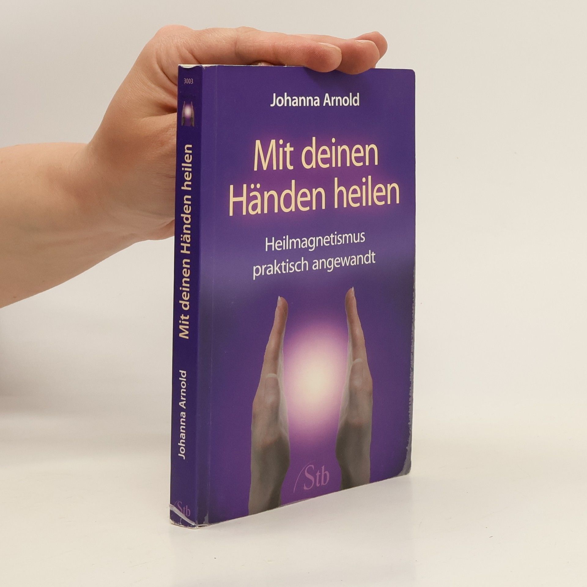 Johanna Arnold Mit deinen Händen heilen