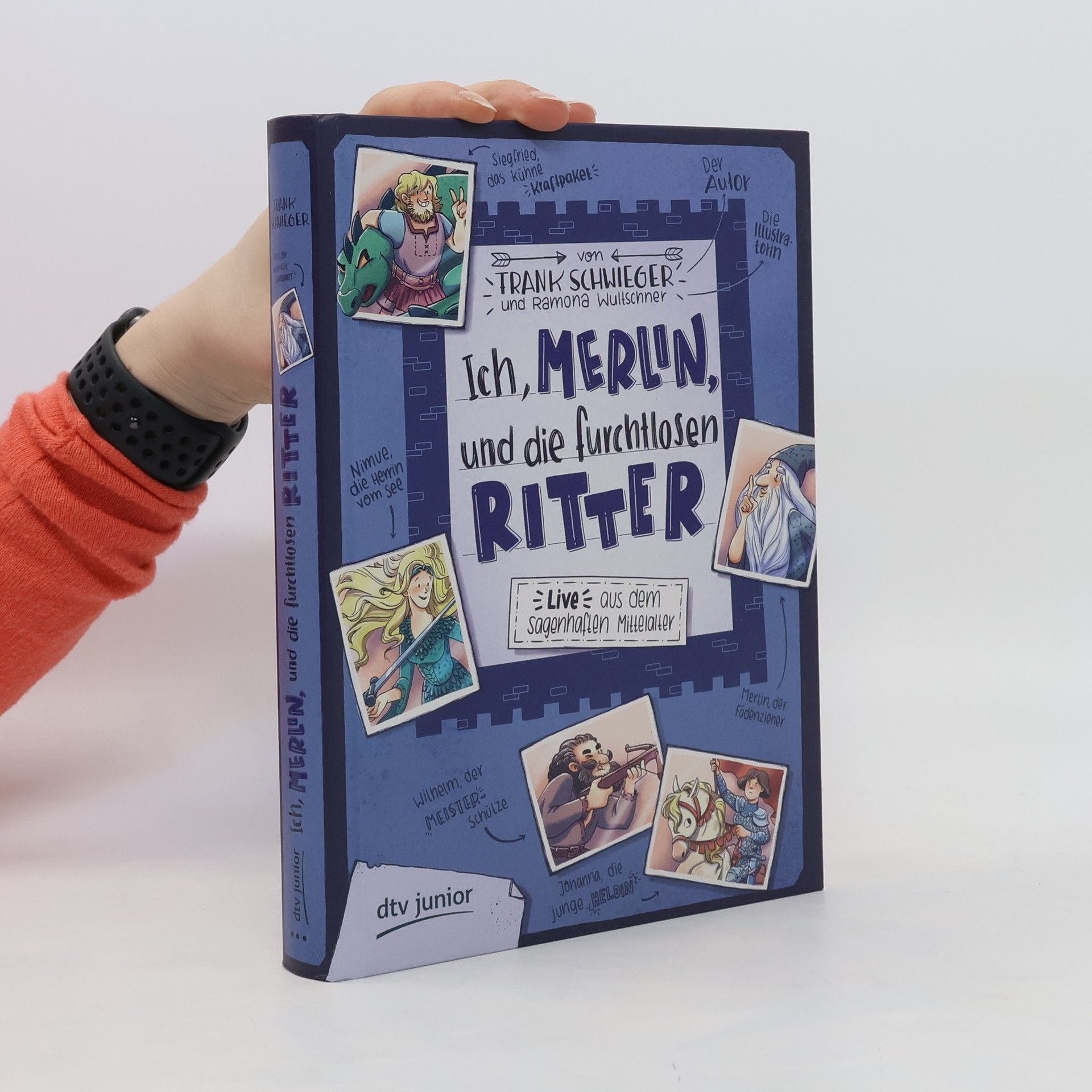 Frank Schwieger Ich, Merlin, und die furchtlosen Ritter