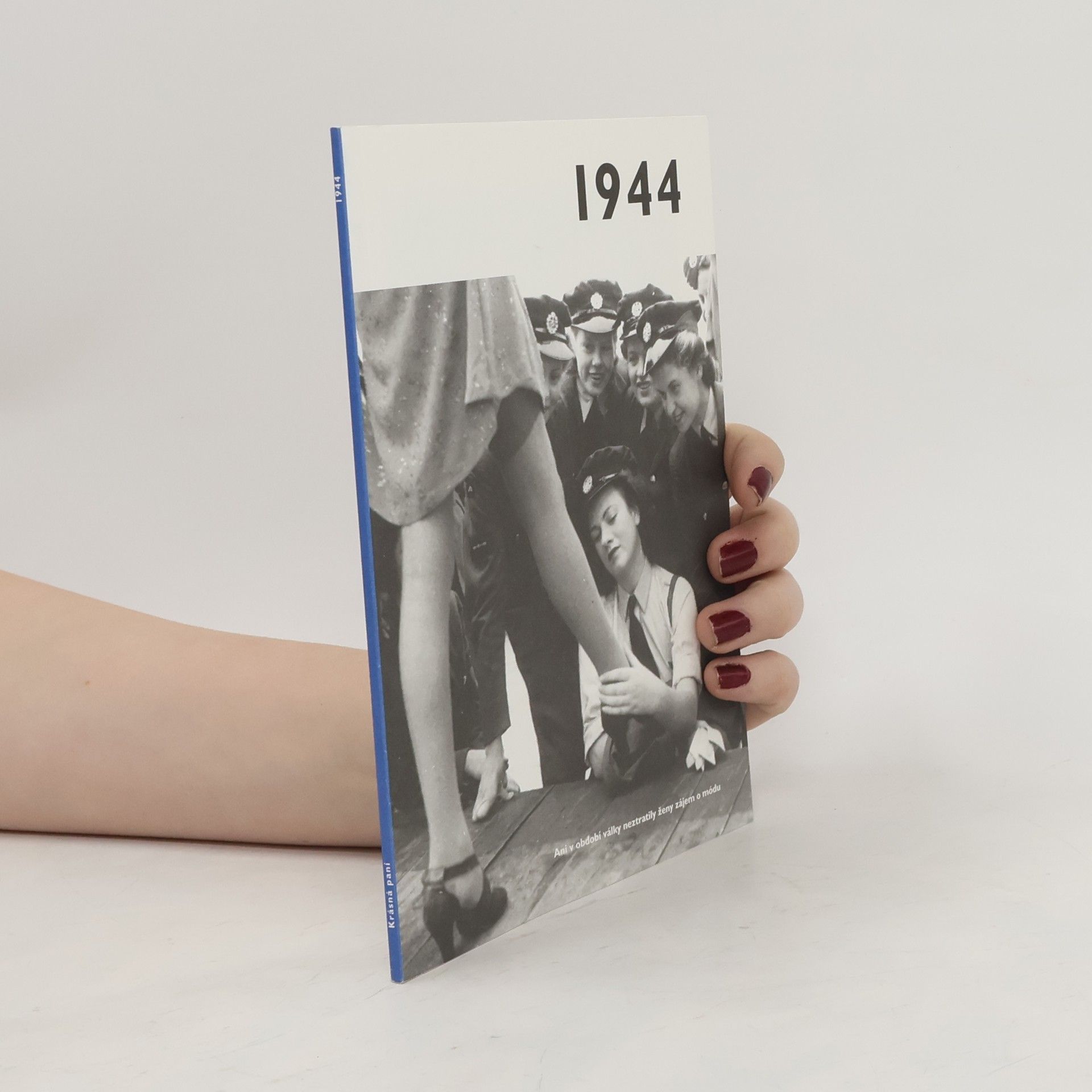Autorenkollektiv 1944 - Jaké to tenkrát bylo aneb Co se stalo v roce, kdy jste se narodili