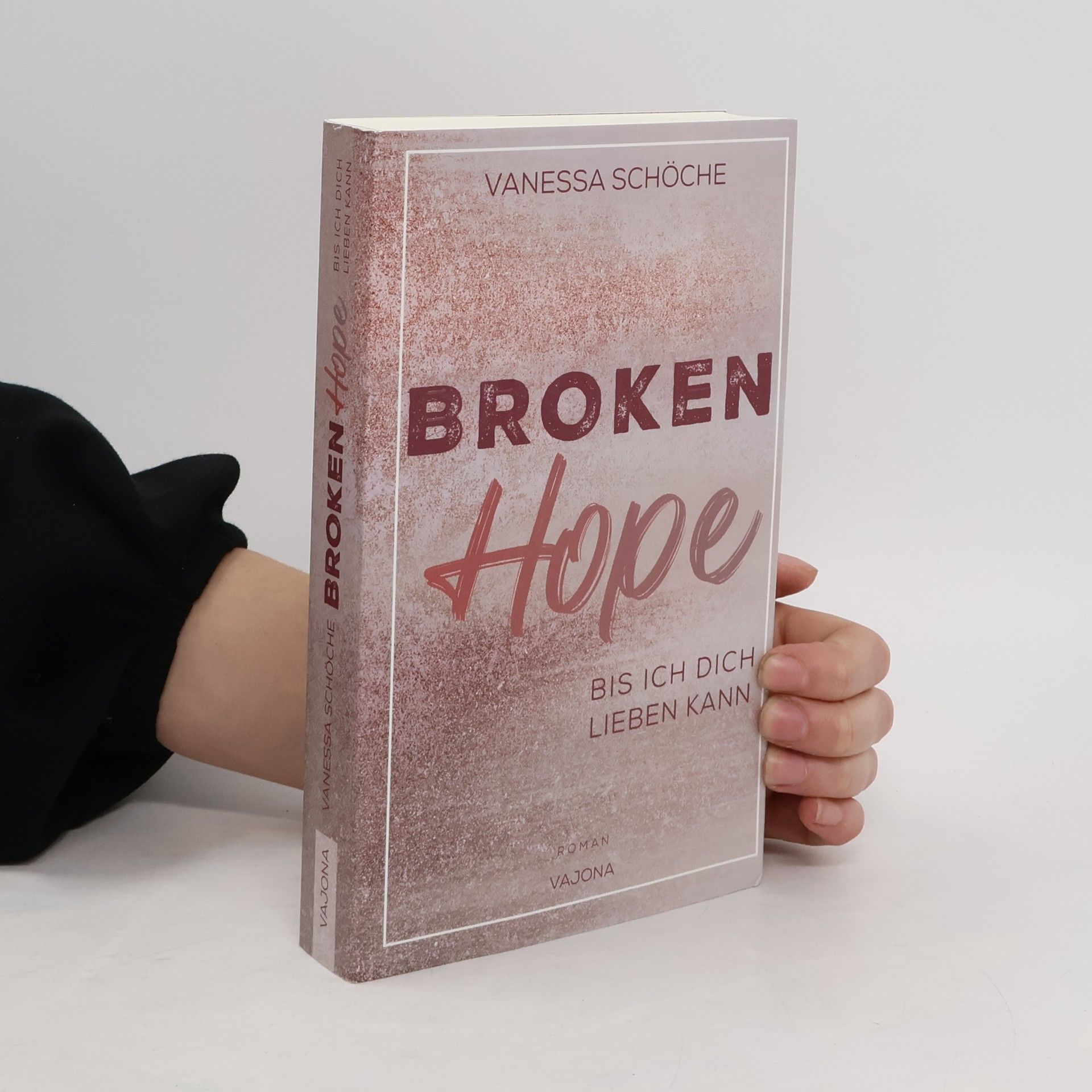 Vanessa Schöche BROKEN Hope - Bis ich dich lieben kann