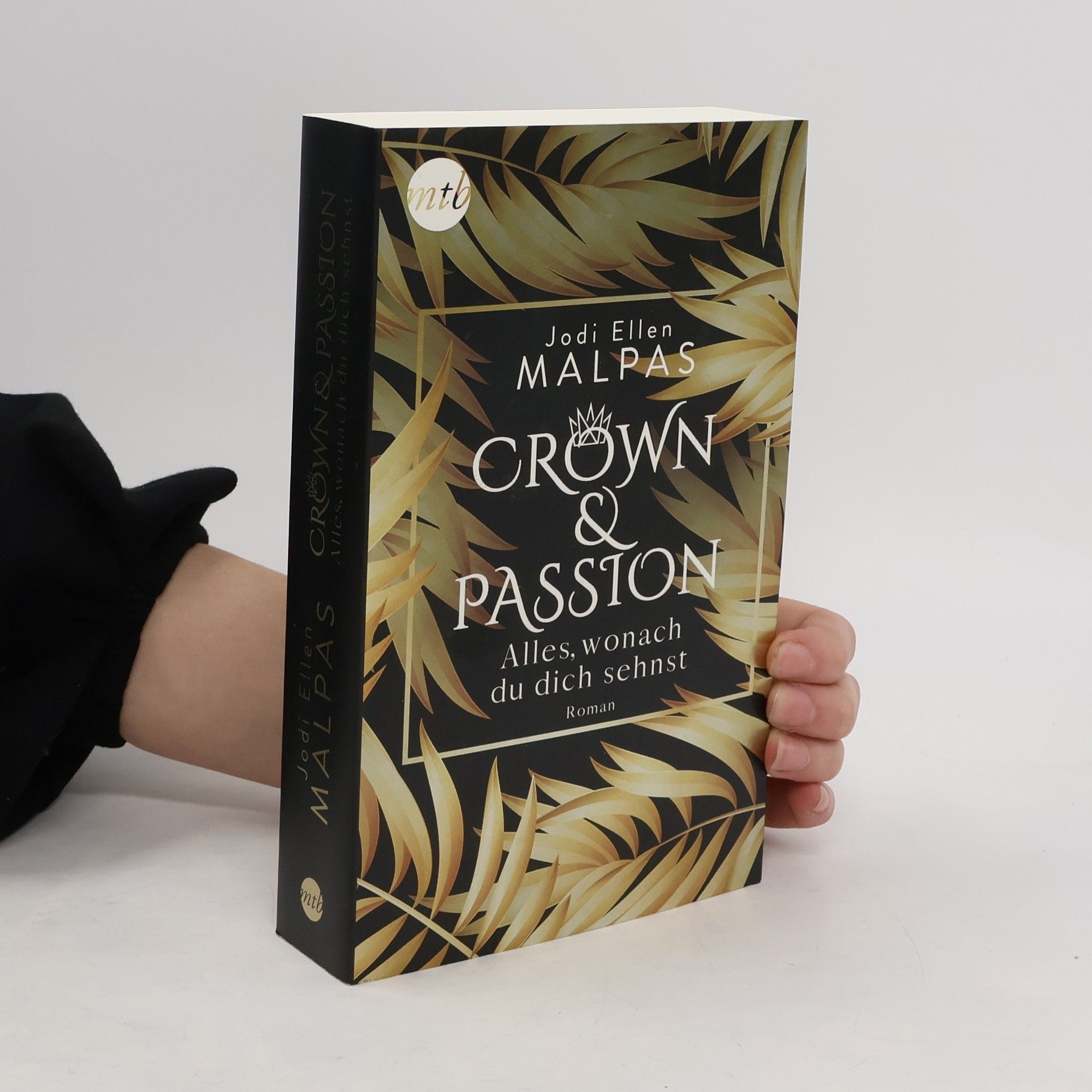 Jodi Ellen Malpas Crown & passion - alles, wonach du dich sehnst