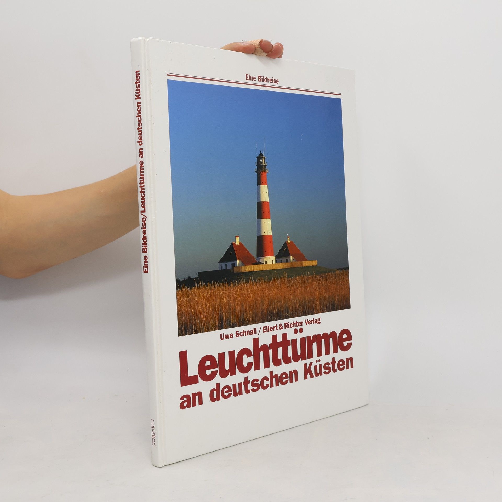 Uwe Schnall Leuchttürme an deutschen Küsten