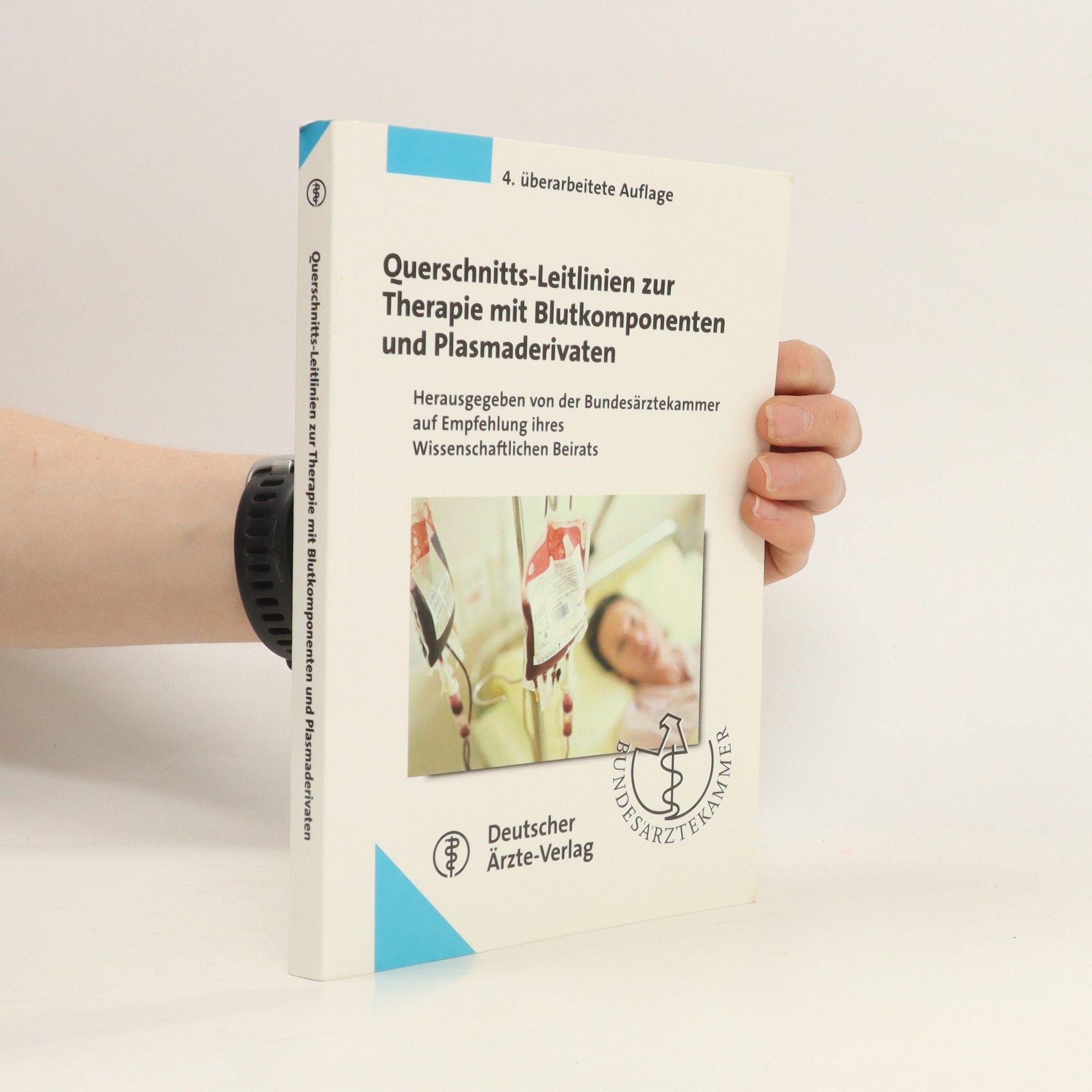 Collectif d'auteurs Querschnitts-Leitlinien zur Therapie mit Blutkomponenten und Plasmaderivaten