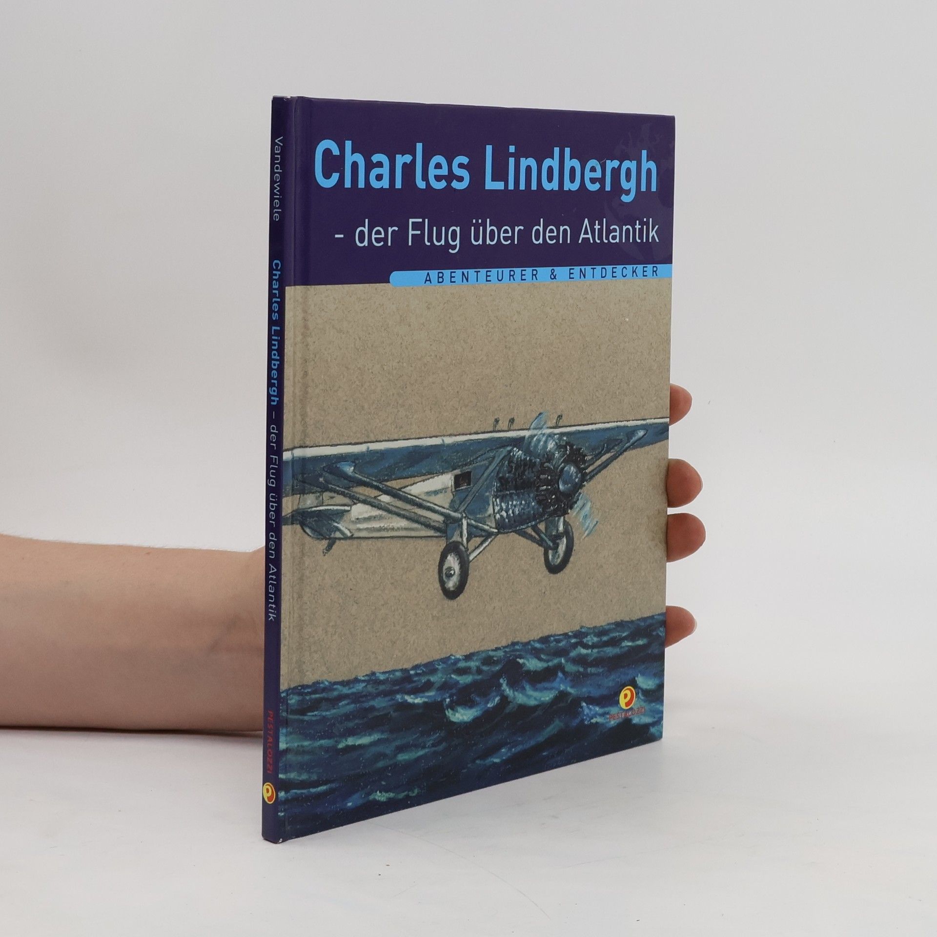 Agnes Vandewiel Charles Lindbergh - der Flug über den Atlantik