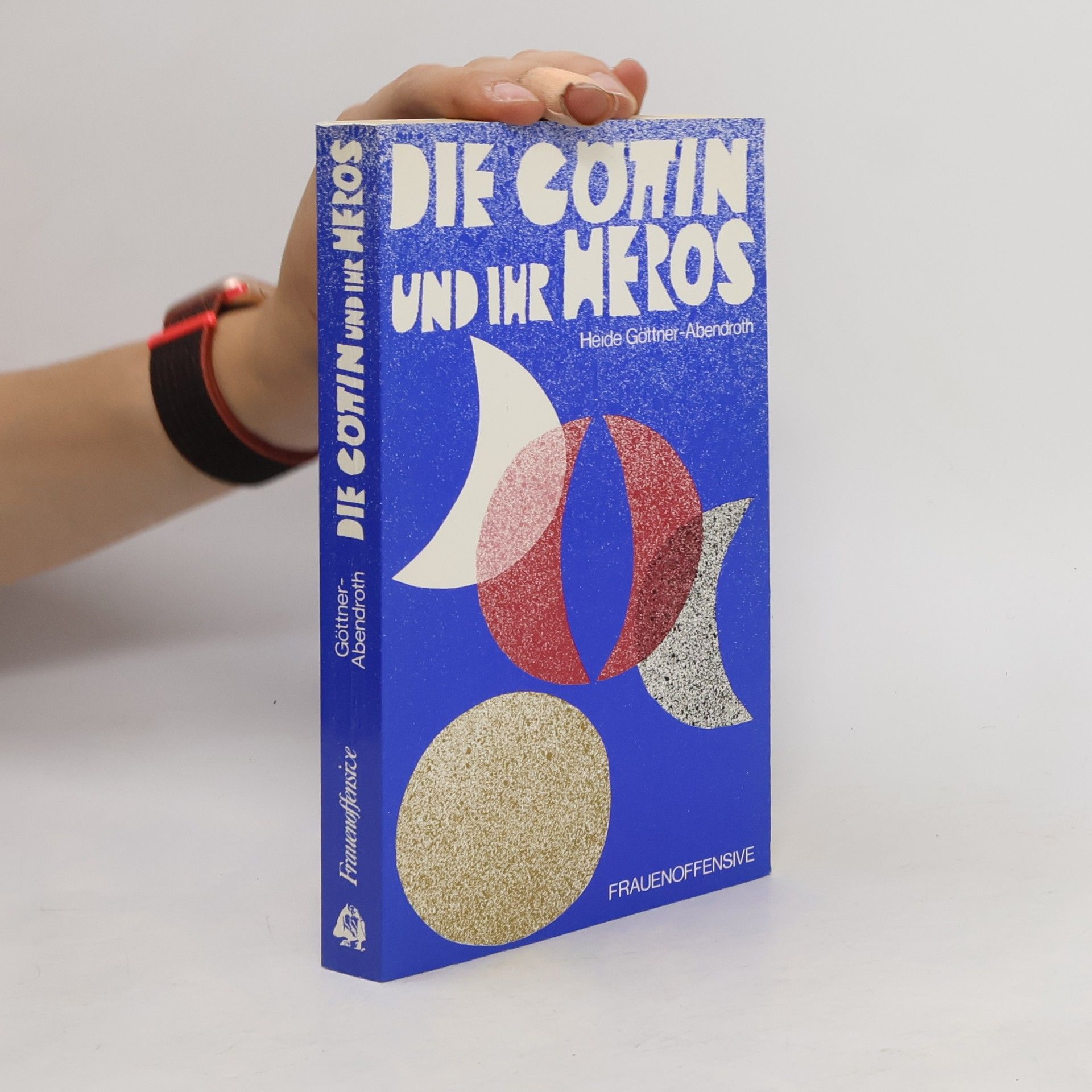 Heide Göttner-Abendroth Die Göttin und ihr Heros