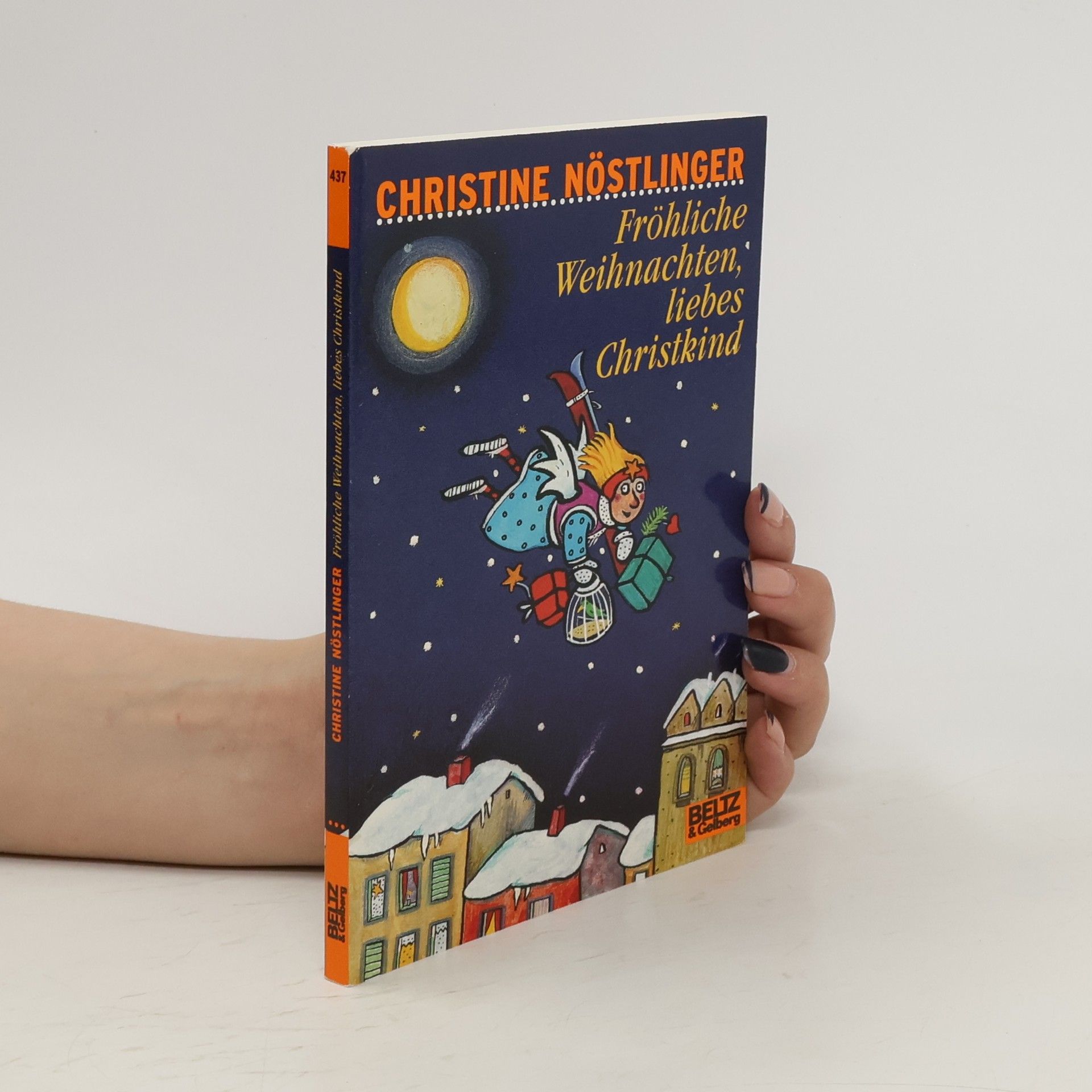 Christine Nöstlinger Fröhliche Weihnachten, liebes Christkind!