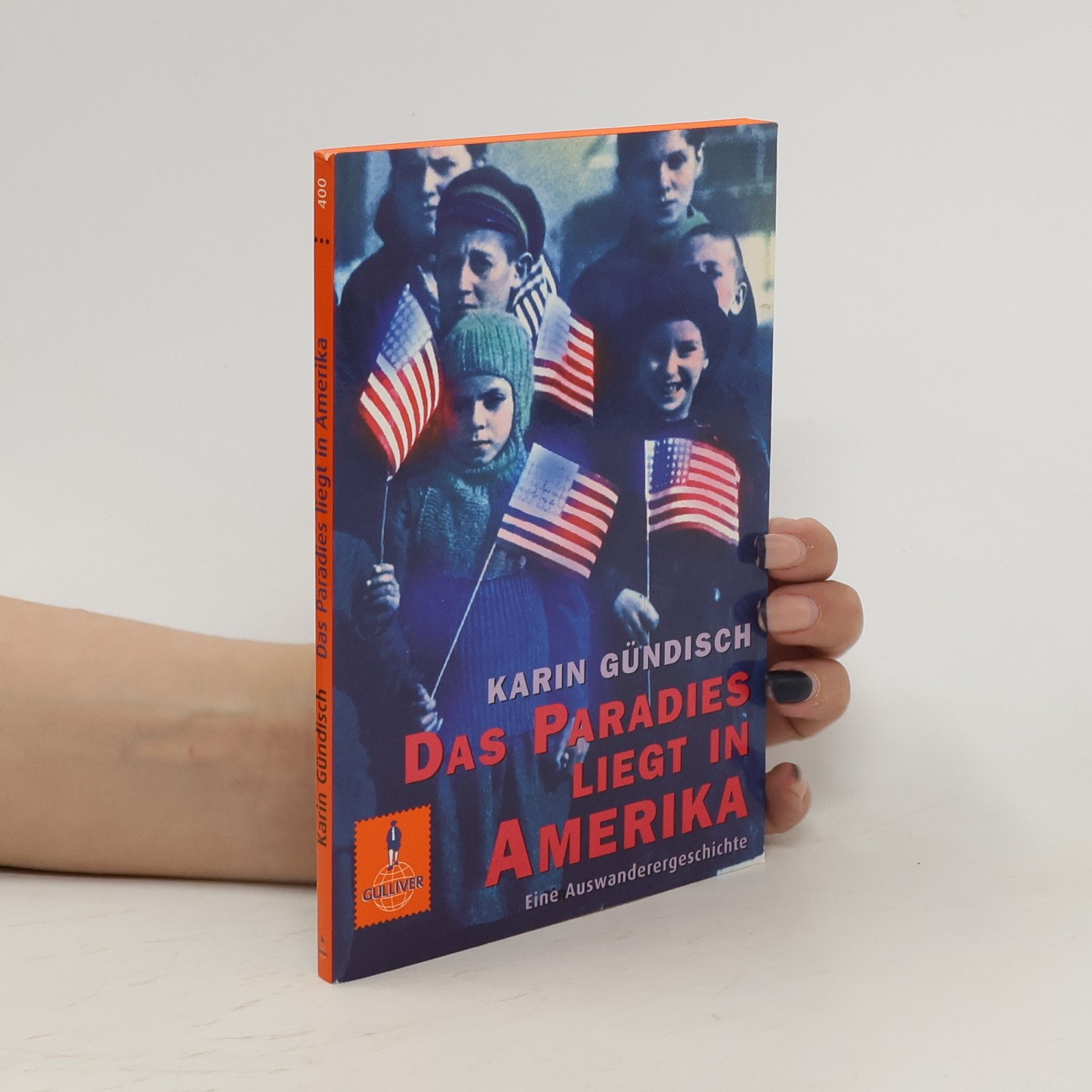 Karin Gündisch Das Paradies liegt in Amerika