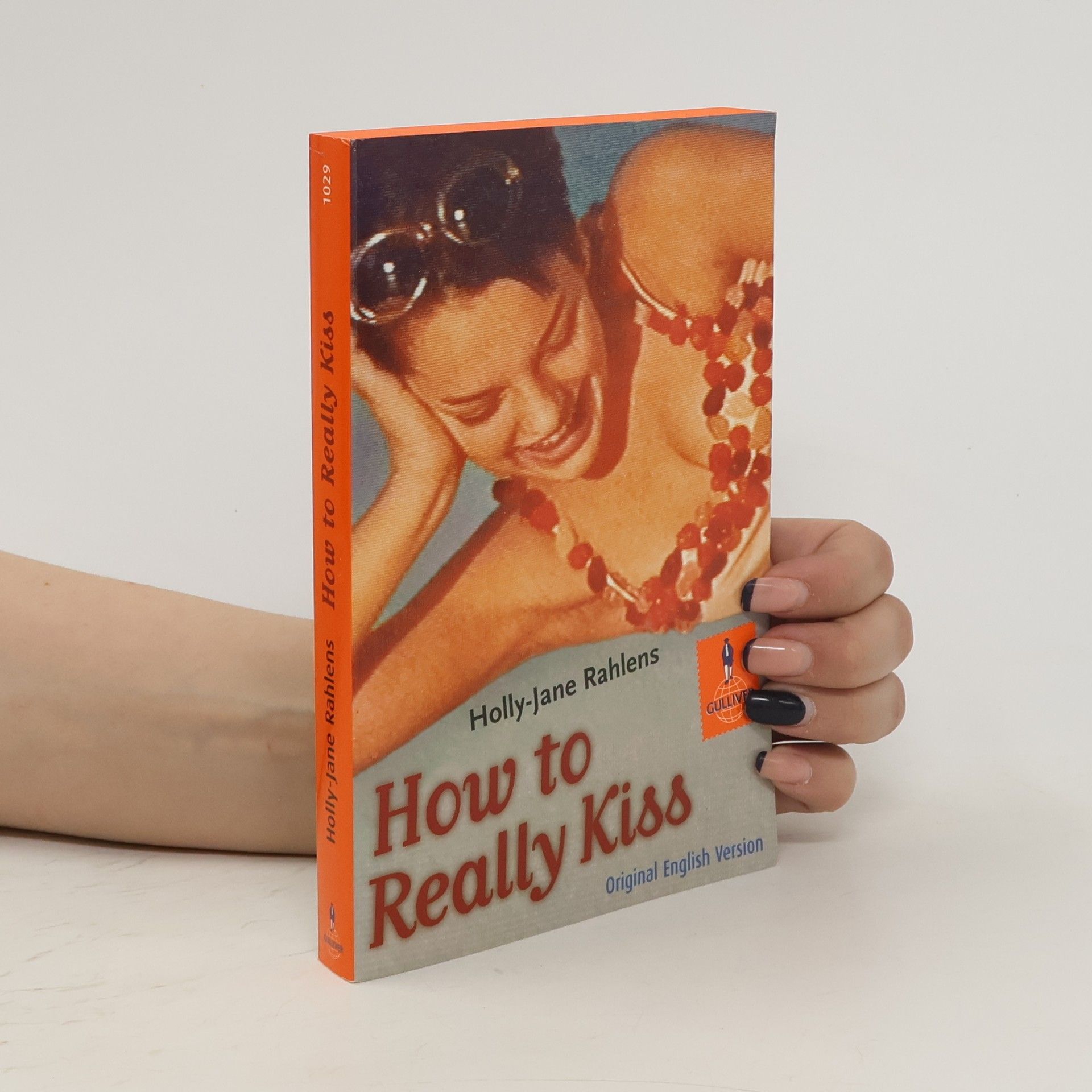 Holly-Jane Rahlens How to Really Kiss