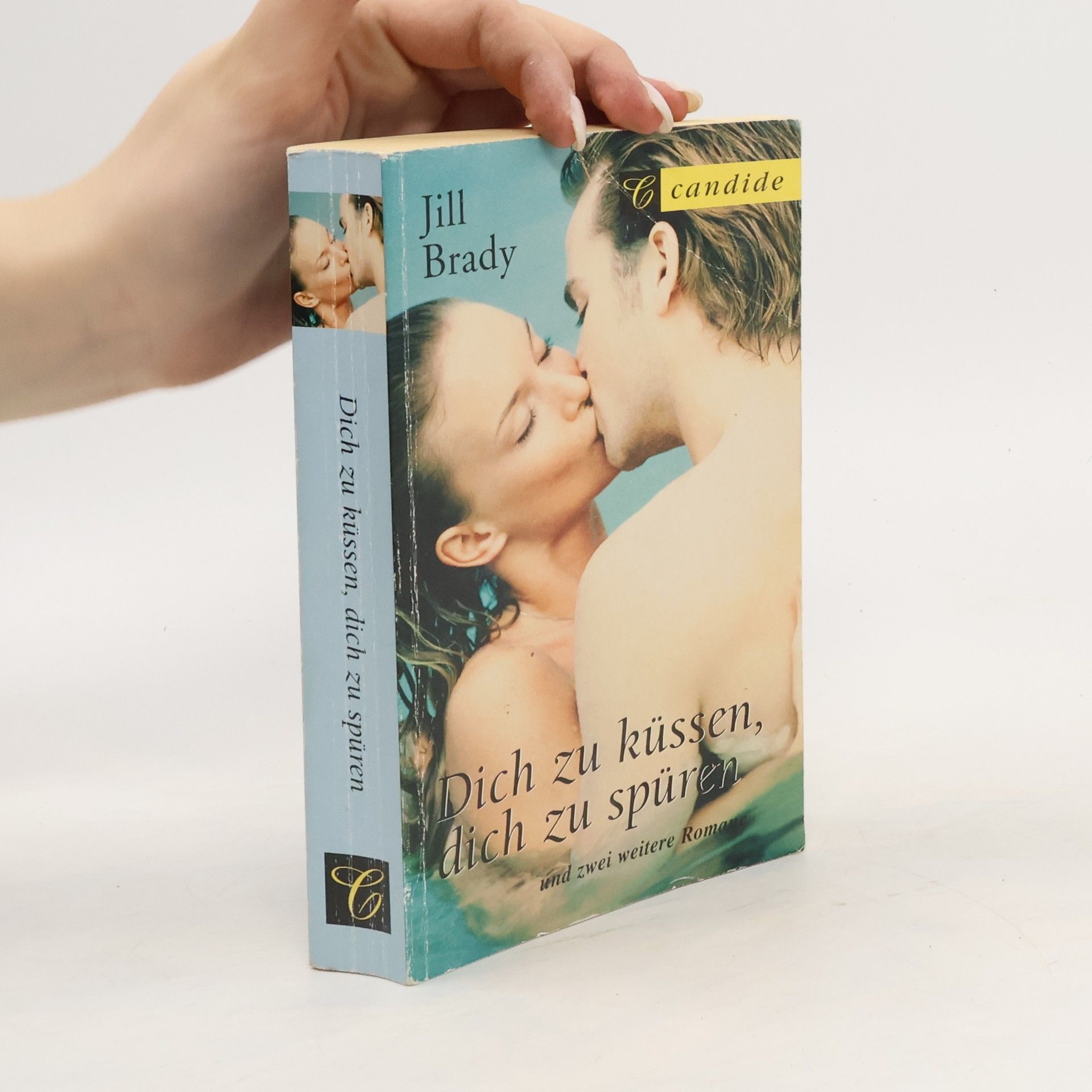 Jill Brady Dich zu küssen, dich zu spüren