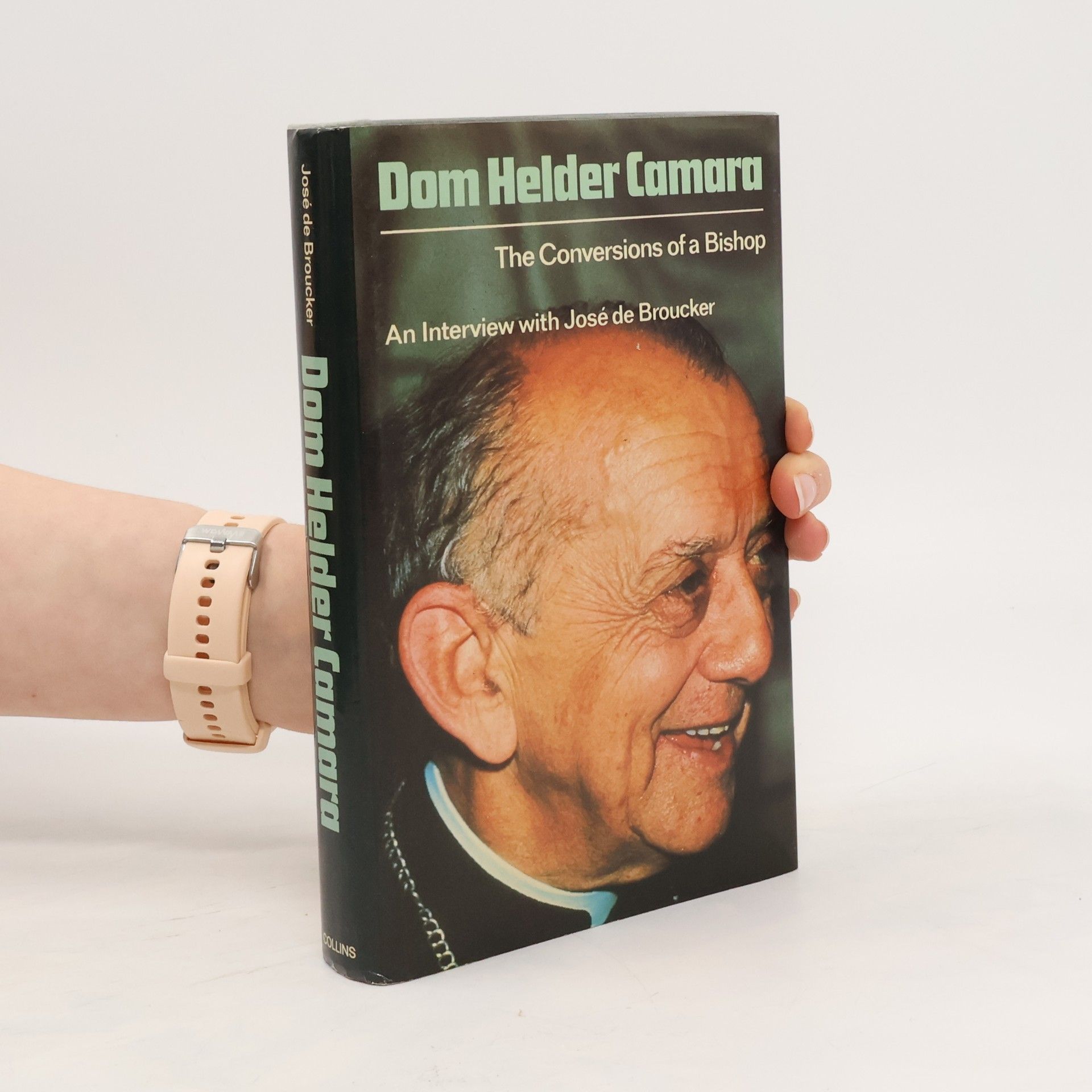 Hélder Câmara The Conversions of a Bischop. An Interview with José de Broucker
