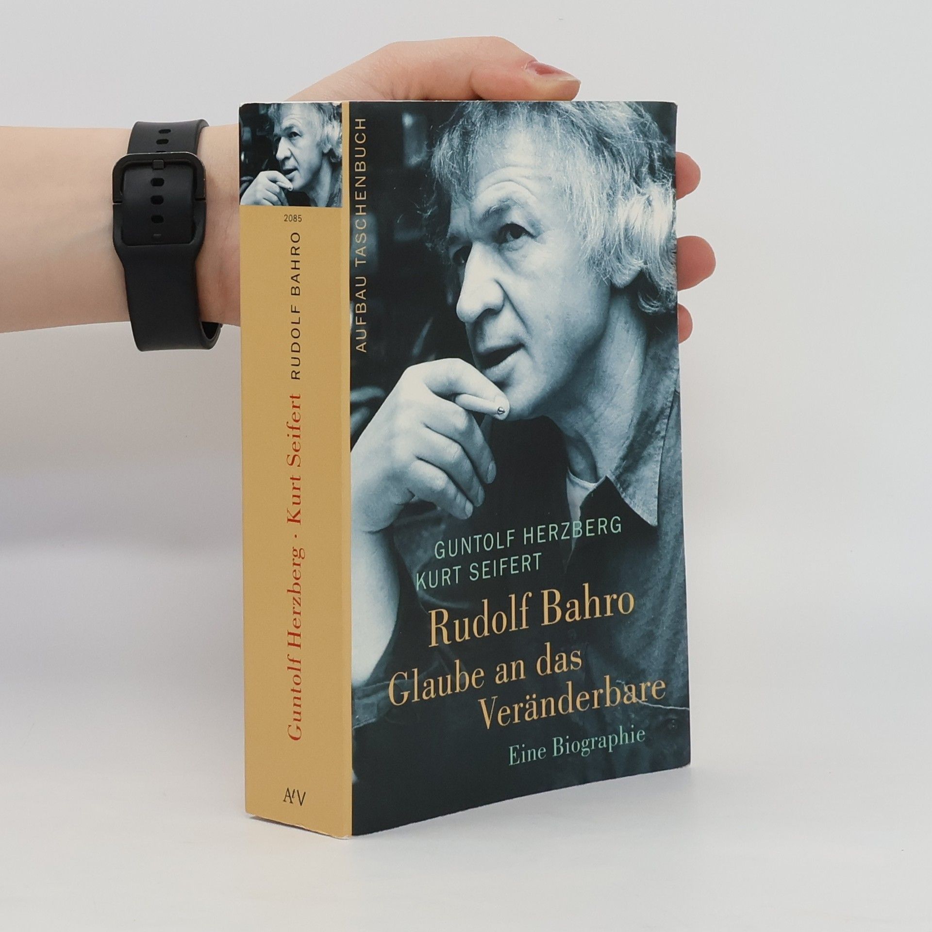Guntolf Herzberg Rudolf Bahro - Glaube an das Veränderbare