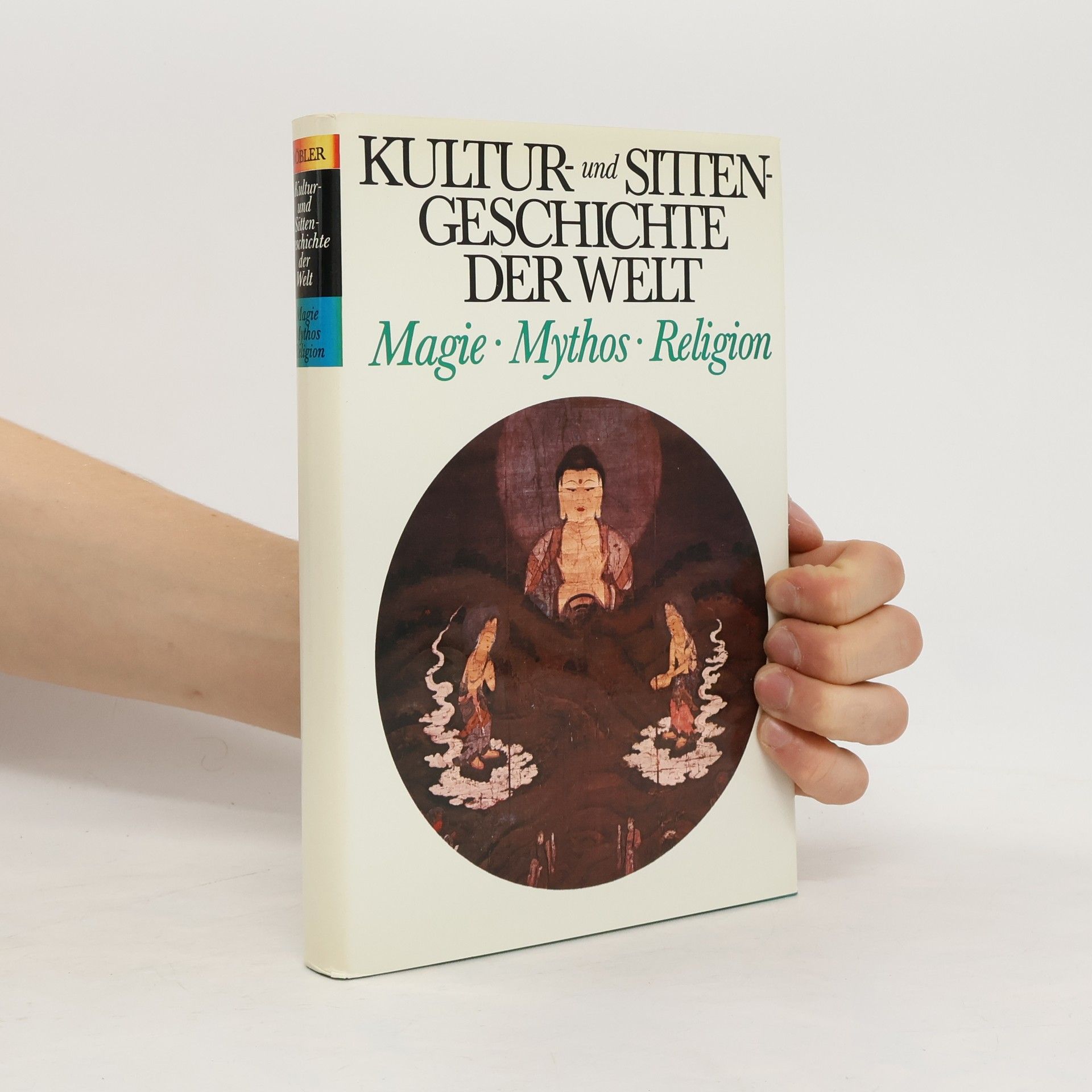 Hannsferdinand Döbler Kultur und Sittengeschichte der Welt. Magie. Mythos. Religion