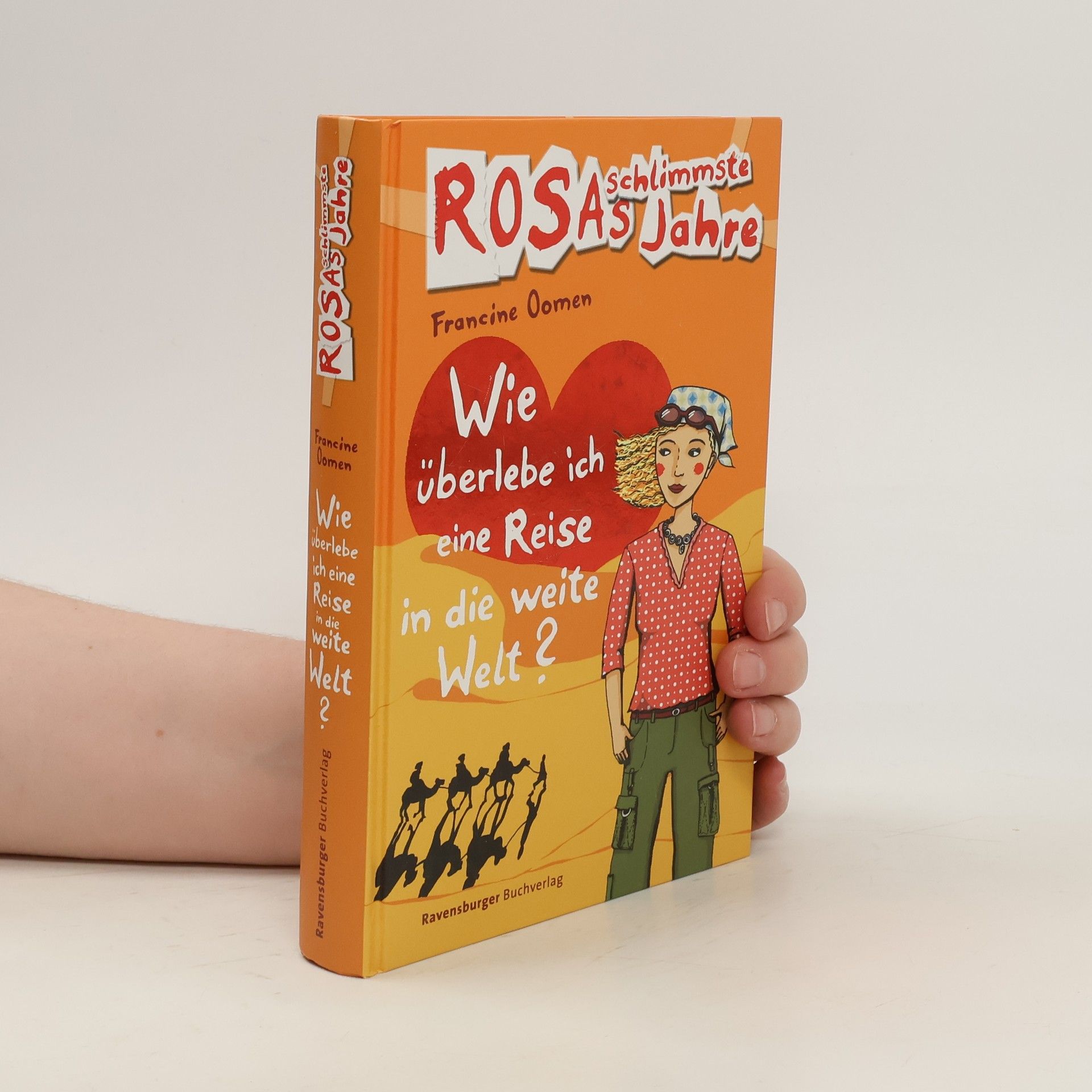 Francine Oomen Rosas schlimmste Jahre. Wie überlebe ich eine Reise in die weite Welt?. Band 10