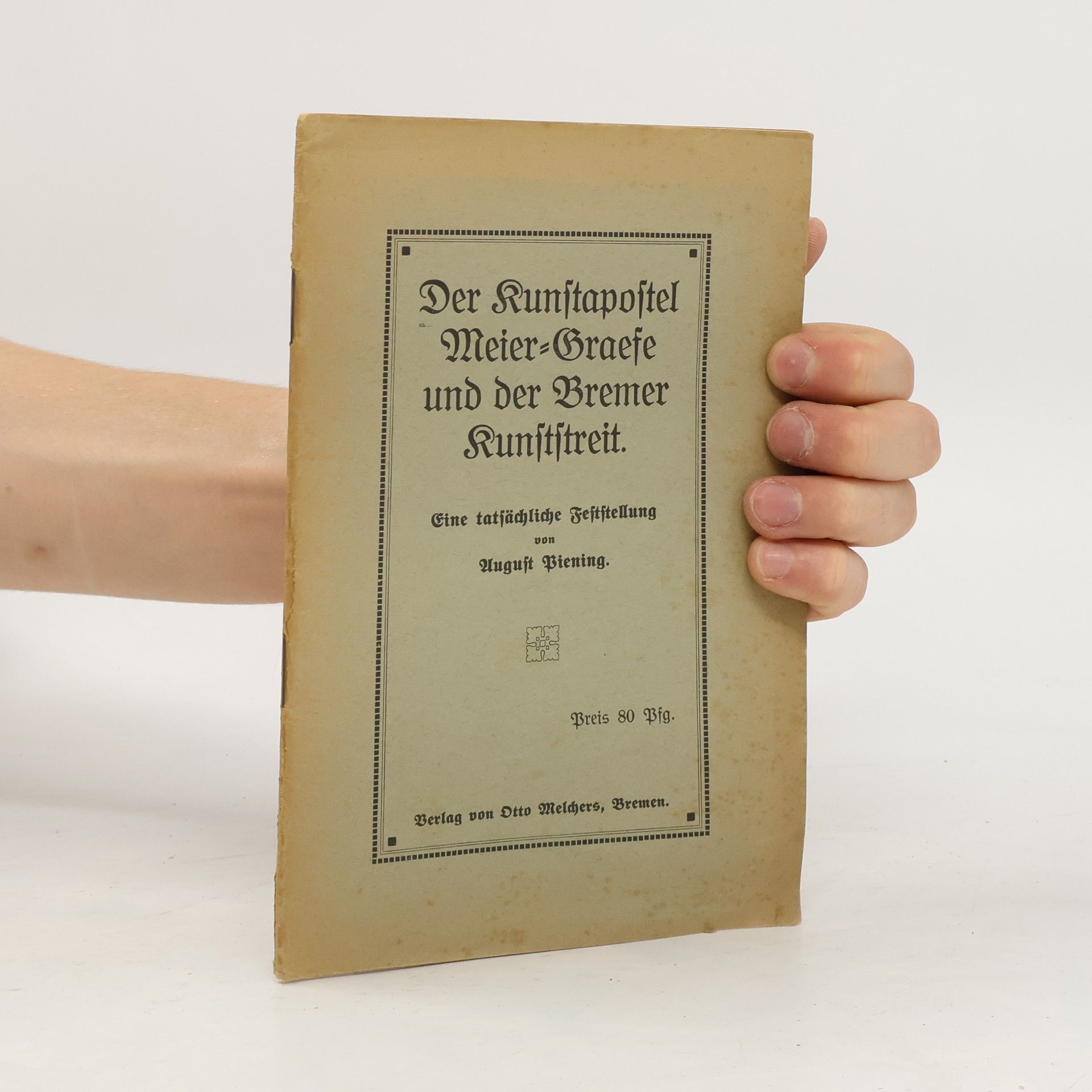 August Piening  Der Kunstapostel Meier-Graefe und der Bremer Kunststreit