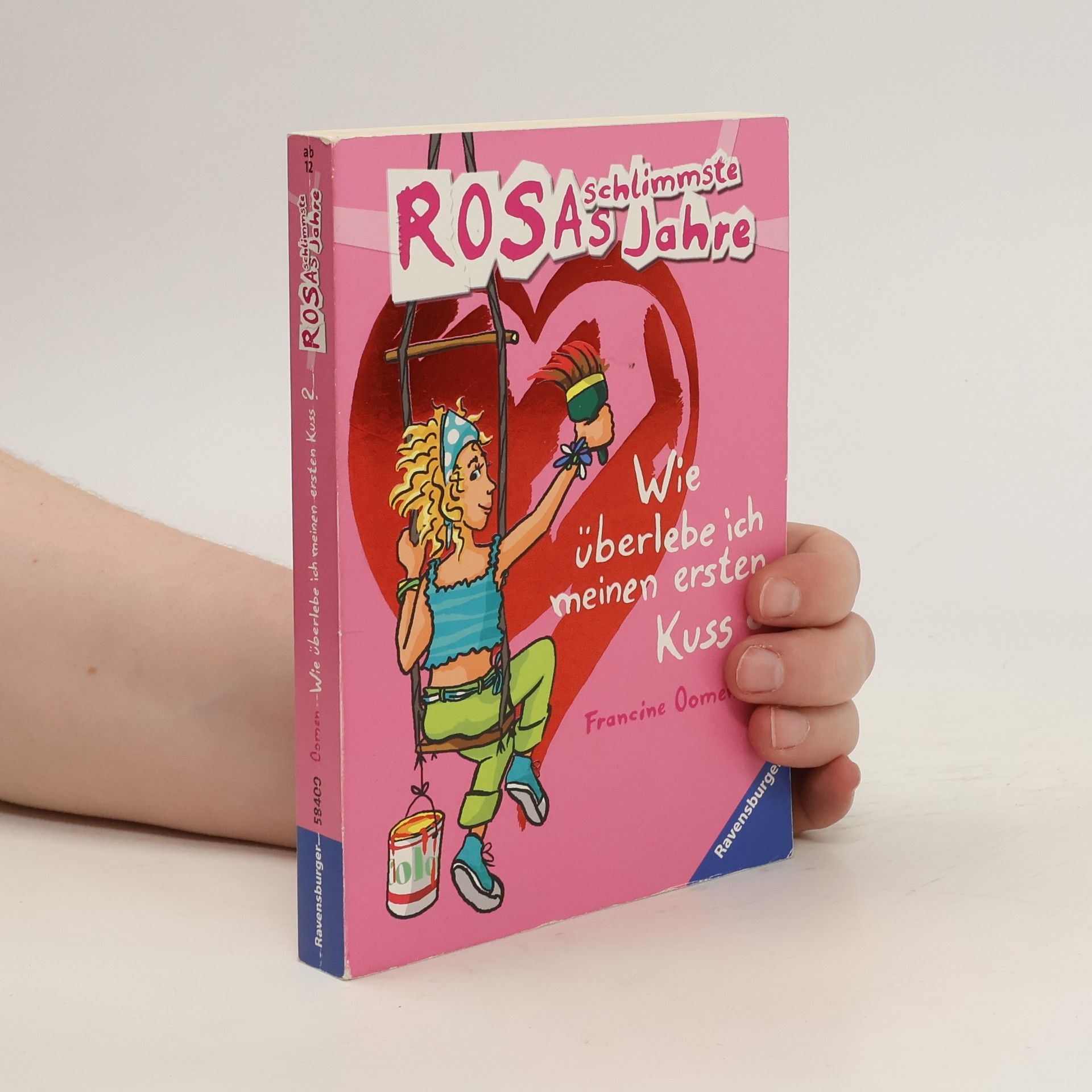 Francine Oomen Rosas schlimmste Jahre. Wie überlebe ich meinen ersten Kuss?. Band 1