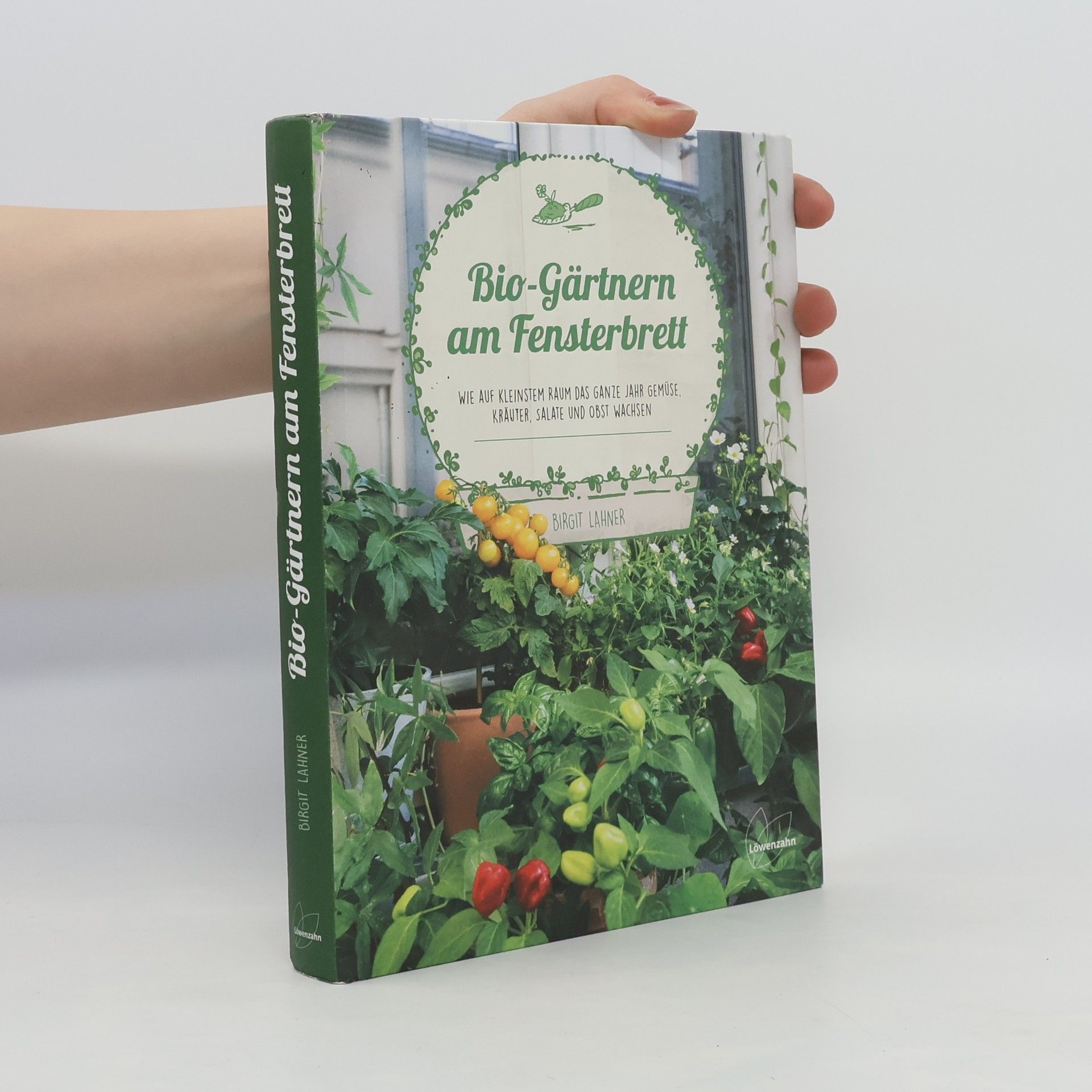 Birgit Lahner Bio-Gärtnern am Fensterbrett