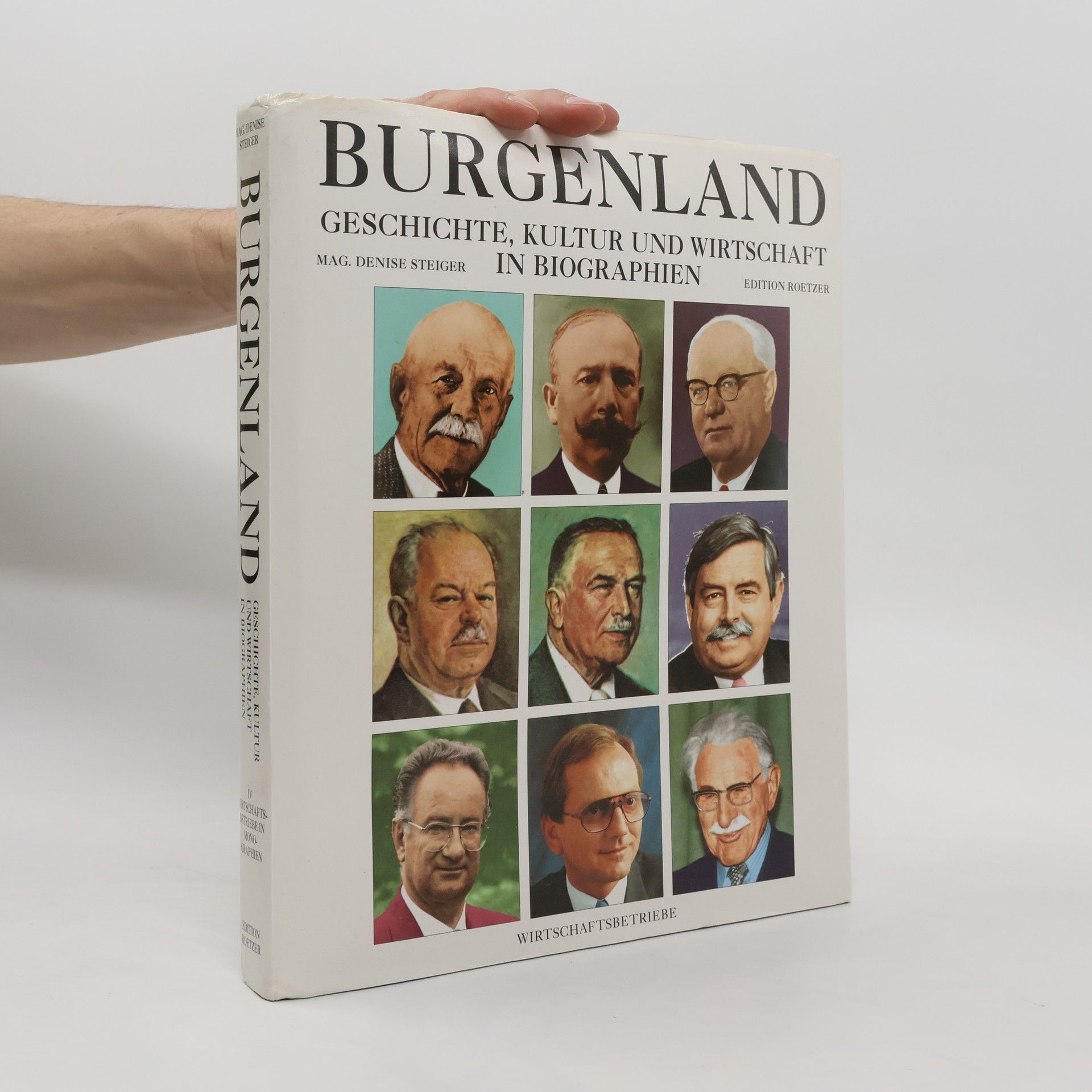 Denise Steiger Burgenland. Geschichte, Kultur und Wirtschaft in Biographien
