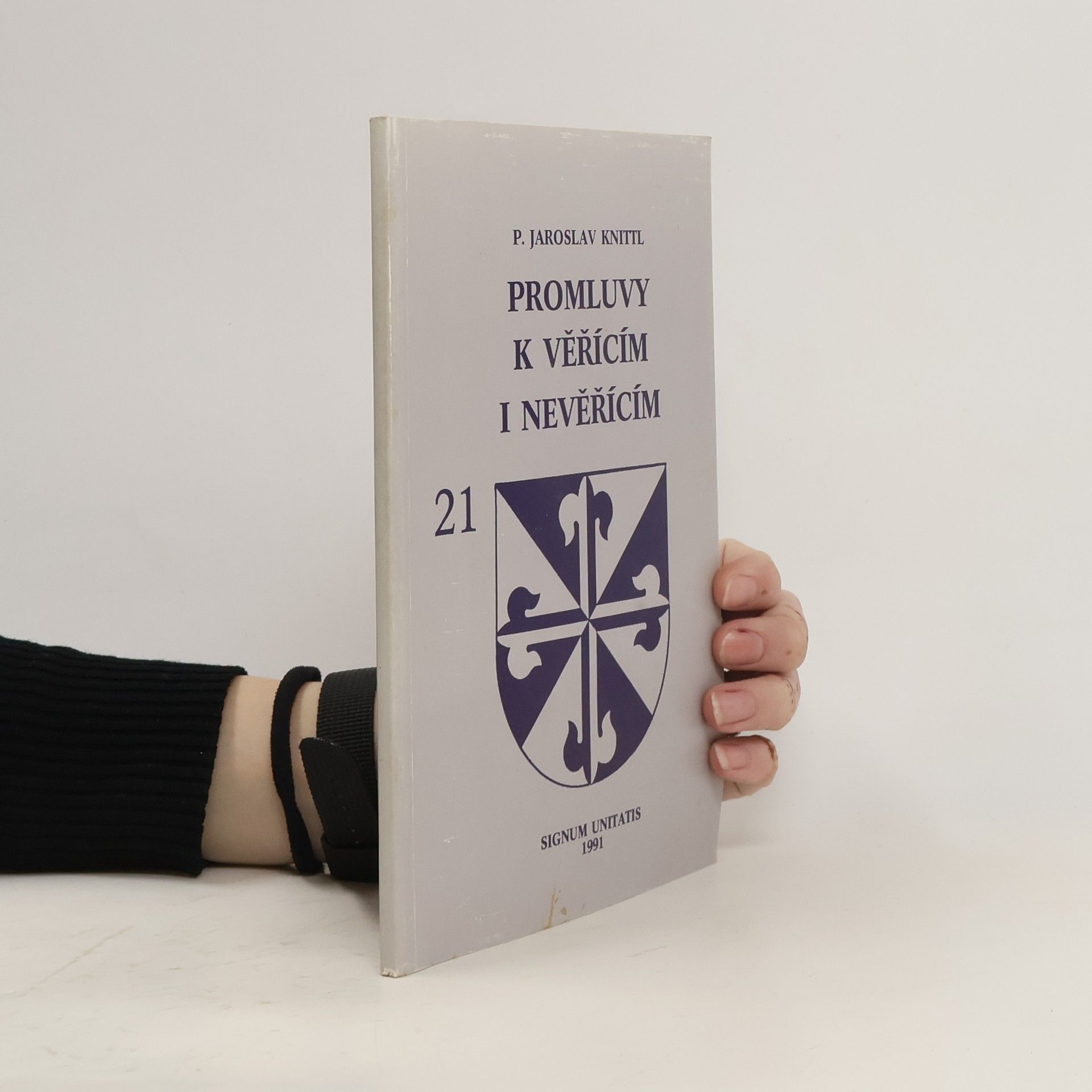 Jaroslav Knittl Promluvy k věřícím i nevěřícím. Díl 21