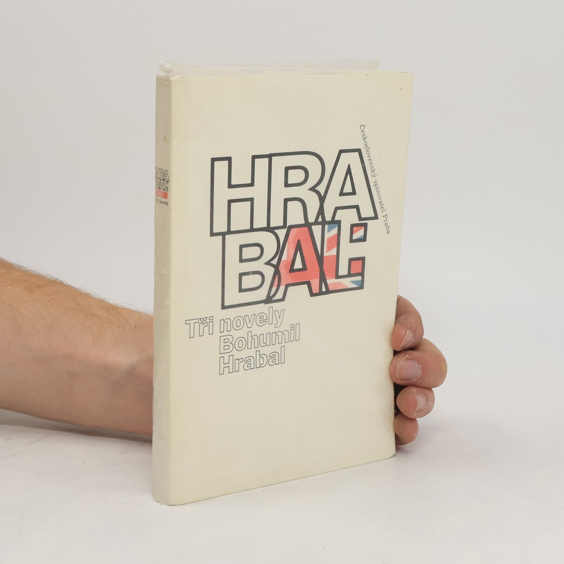 Bohumil Hrabal Ostře sledované vlaky; Taneční hodiny pro starší a pokročilé; Obsluhoval jsem anglického krále