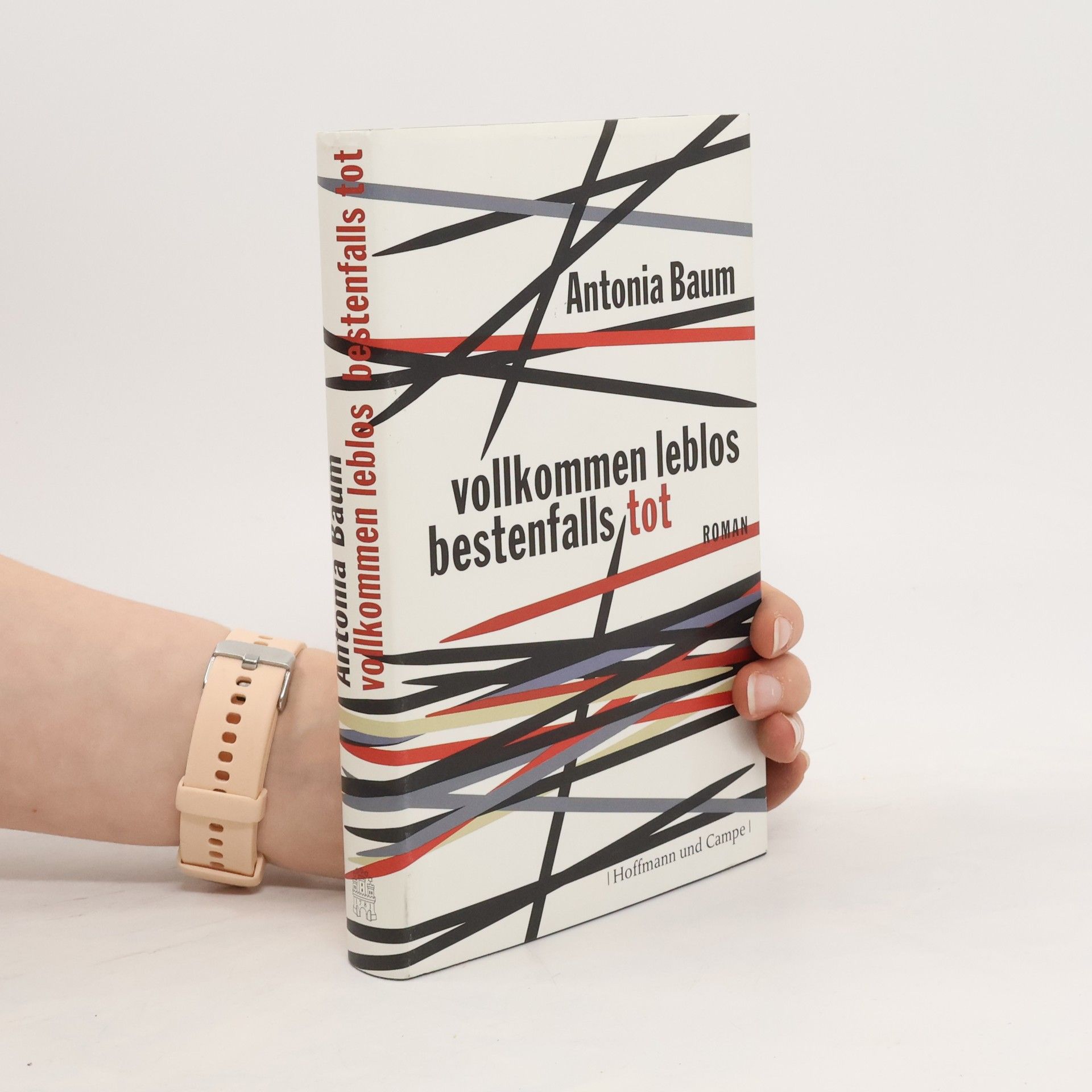 Antonia Baum Vollkommen leblos, bestenfalls tot