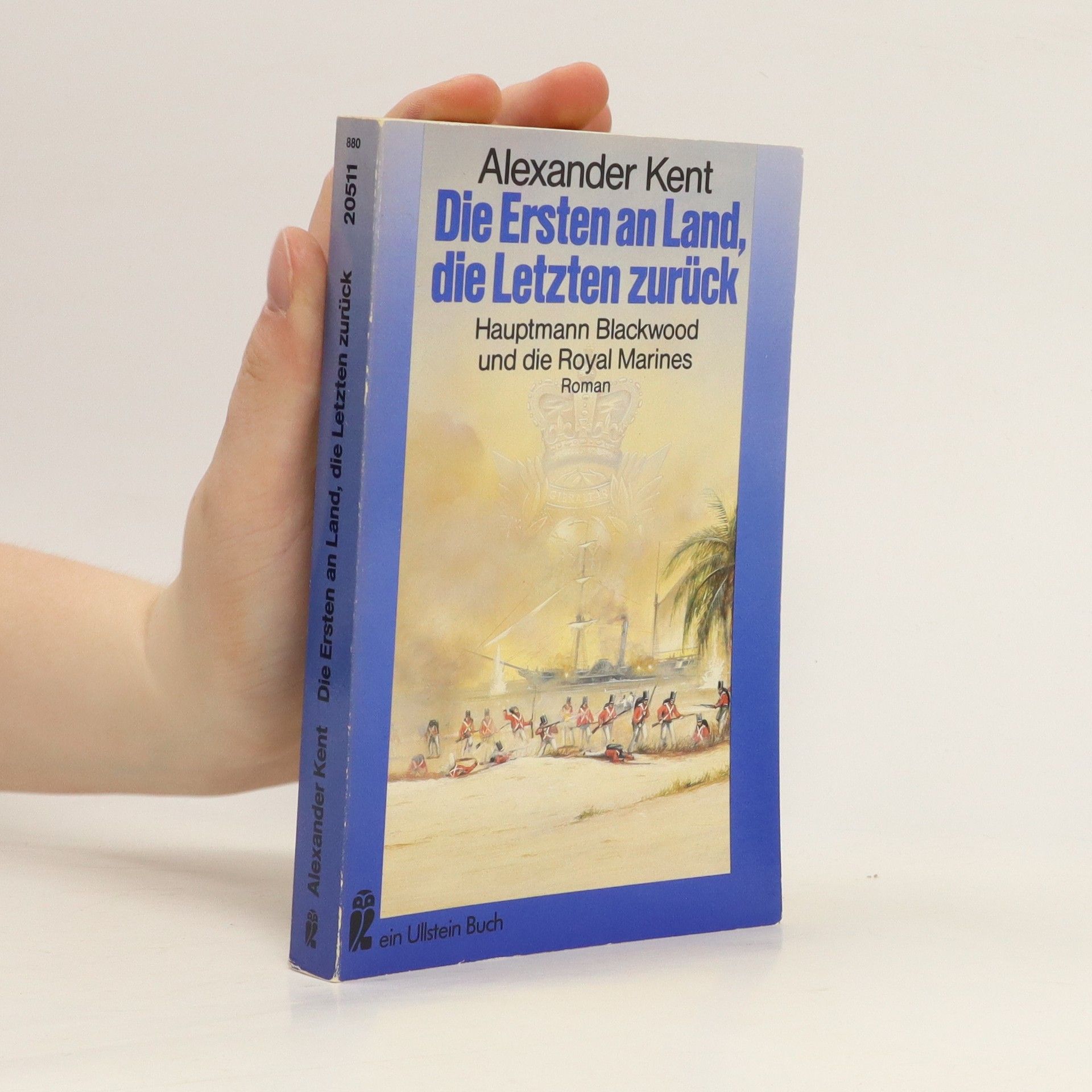 Alexander Kent Die Ersten an Land, die Letzten zurück