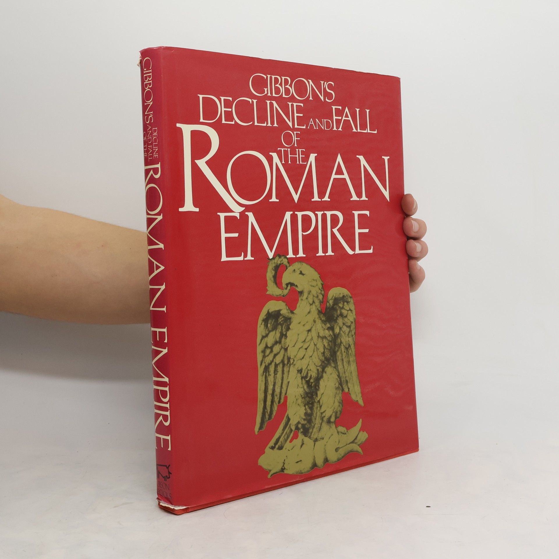 Edward Gibbon Gibbon's Decline and Fall of the Roman Empire