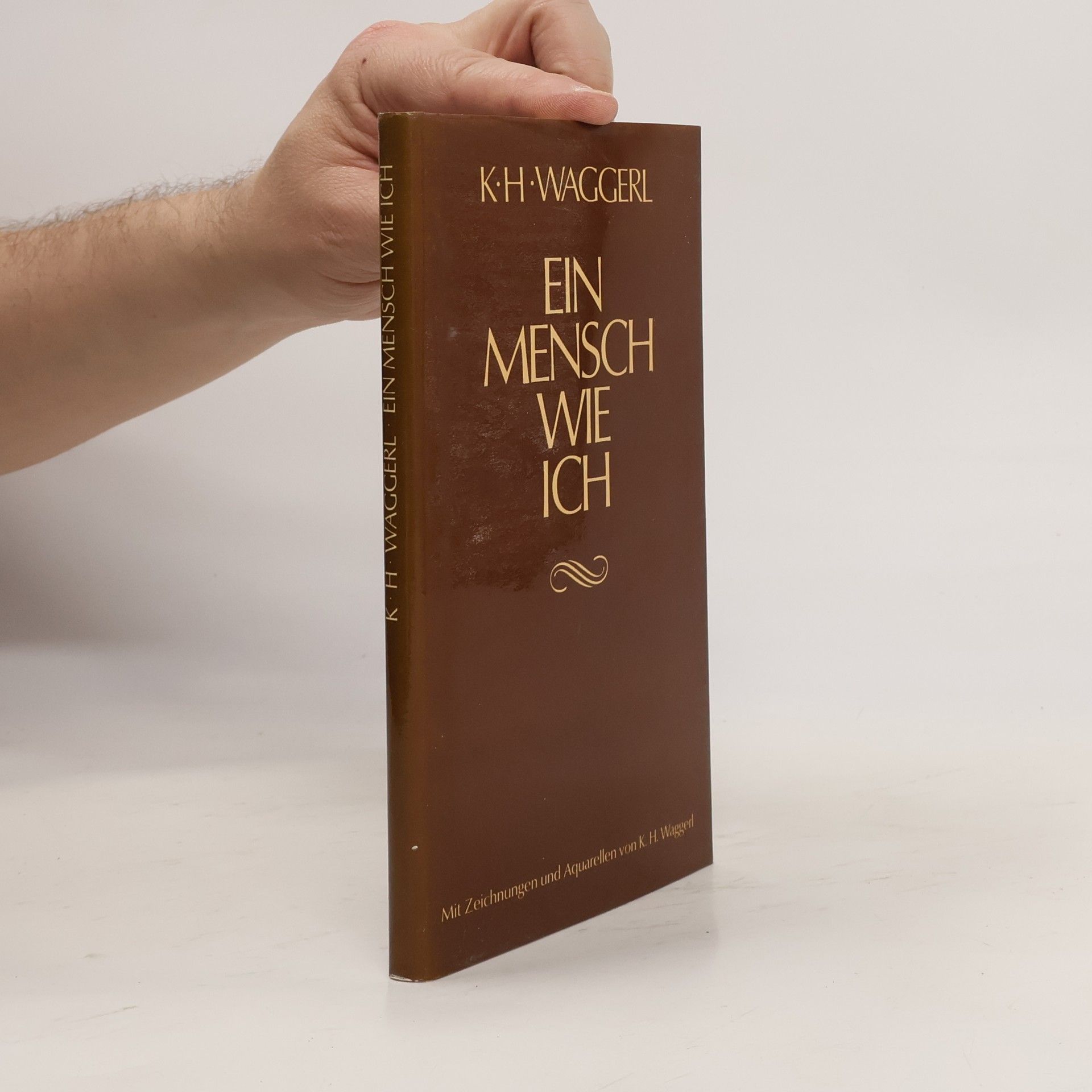 Karl Heinrich Waggerl Ein mensch wie ich