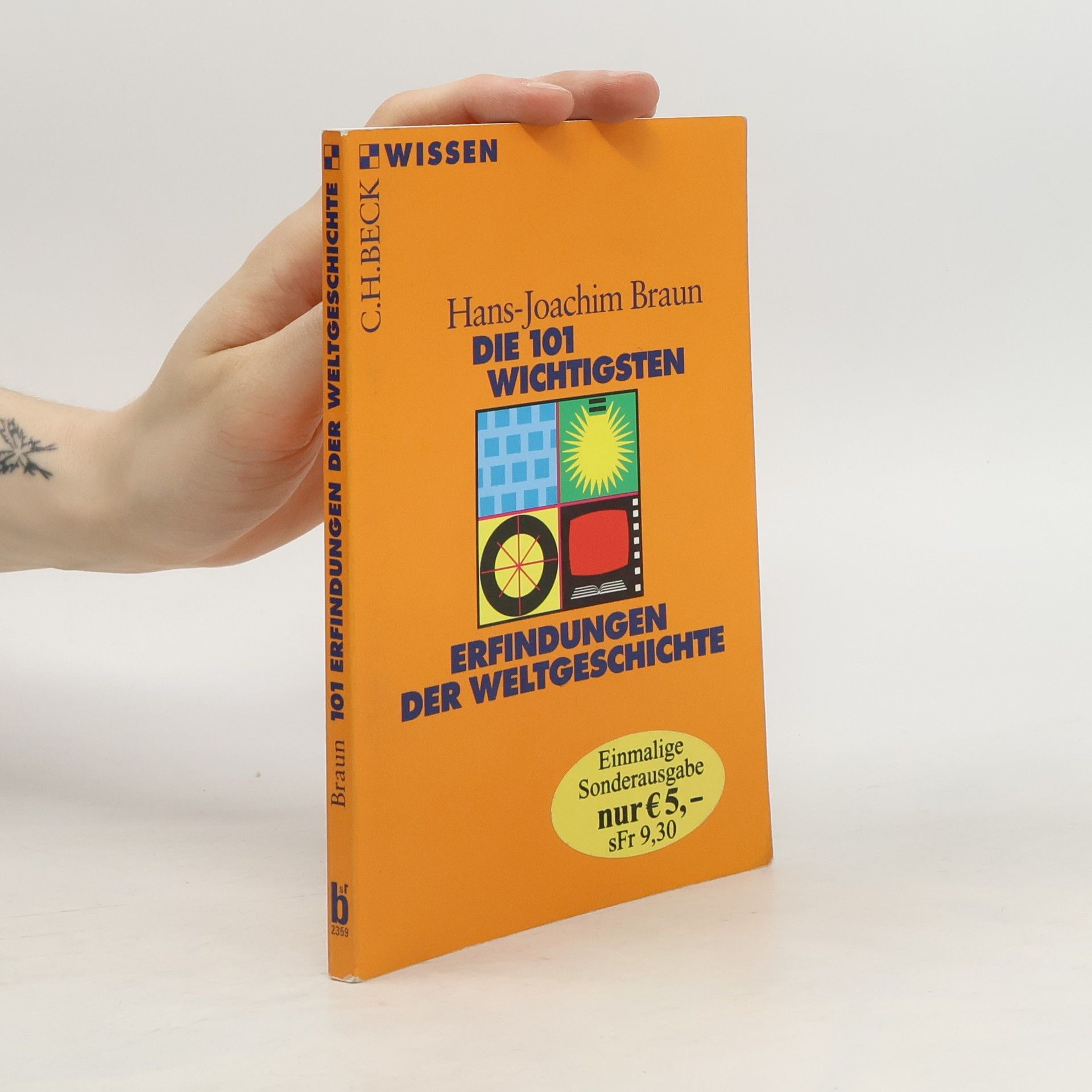 Joachim Braun Die 101 wichtigsten Erfindungen der Weltgeschichte
