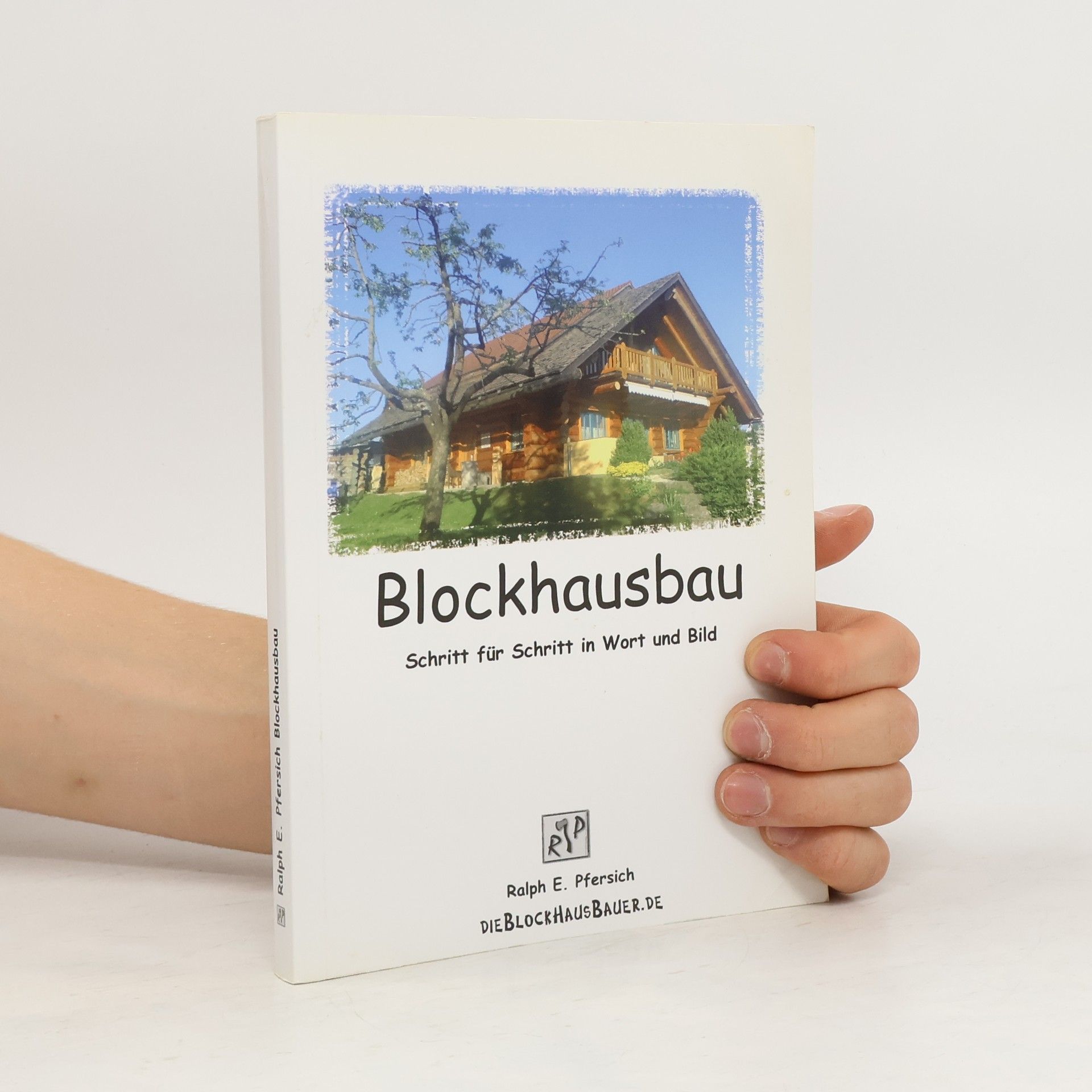 Ralph E. Pfersich Blockhausbau