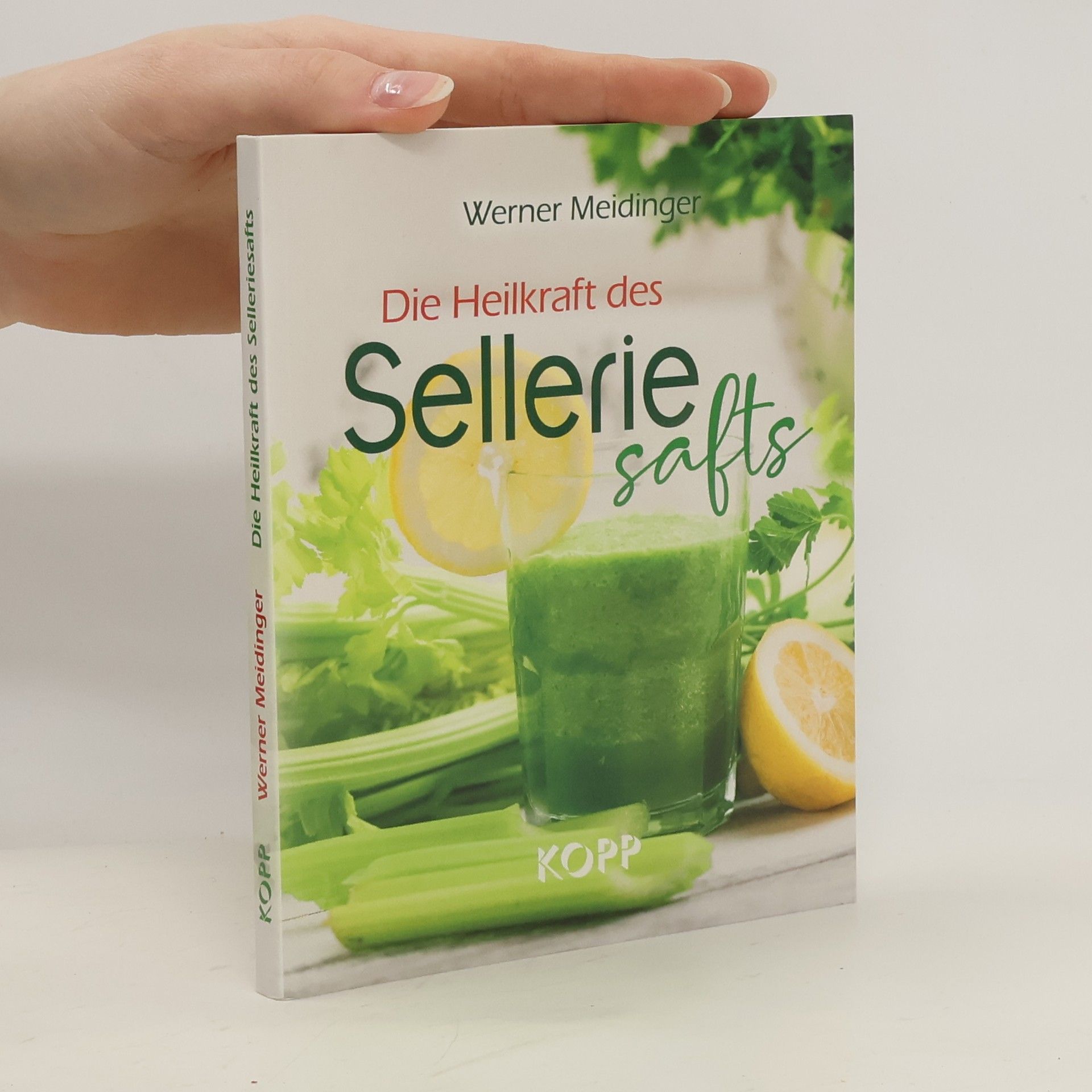 Werner Meidinger Die Heilkraft des Selleriesafts