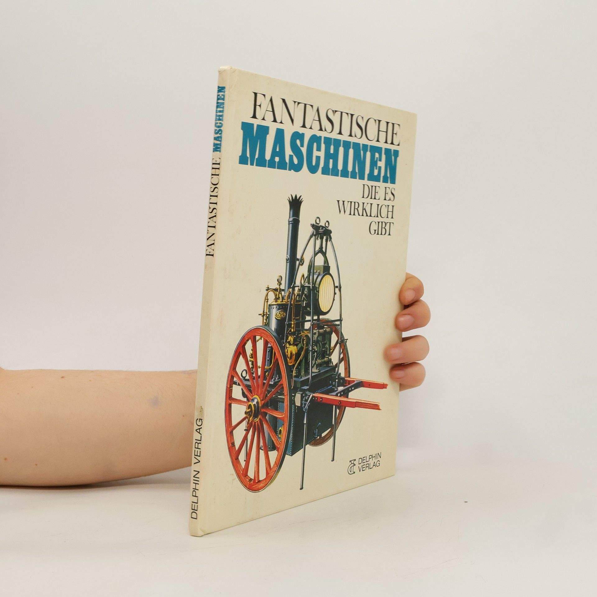 Autorenkollektiv Fantastische Maschinen die es wirklich gibt