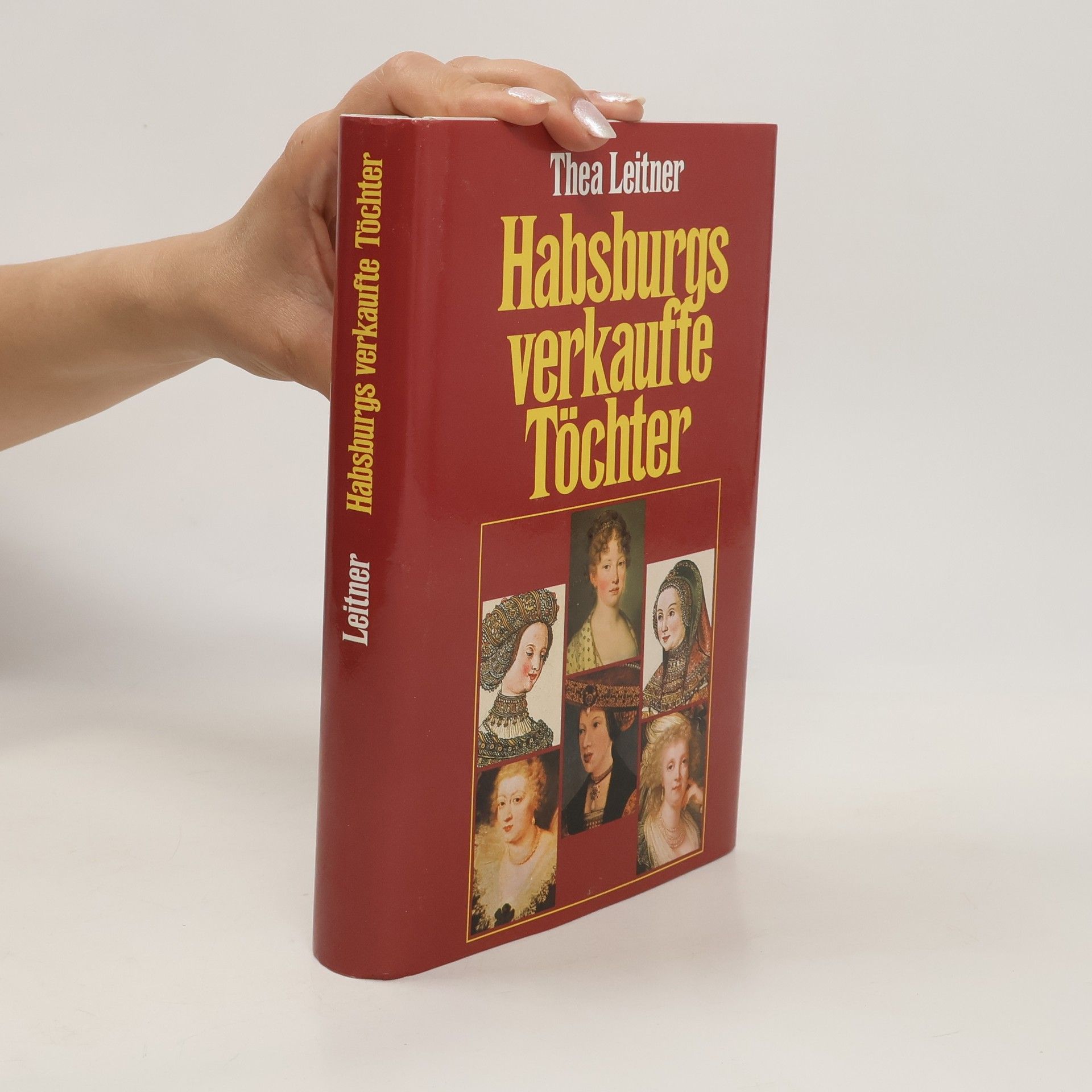 Thea Leitner Habsburgs verkaufte Töchter