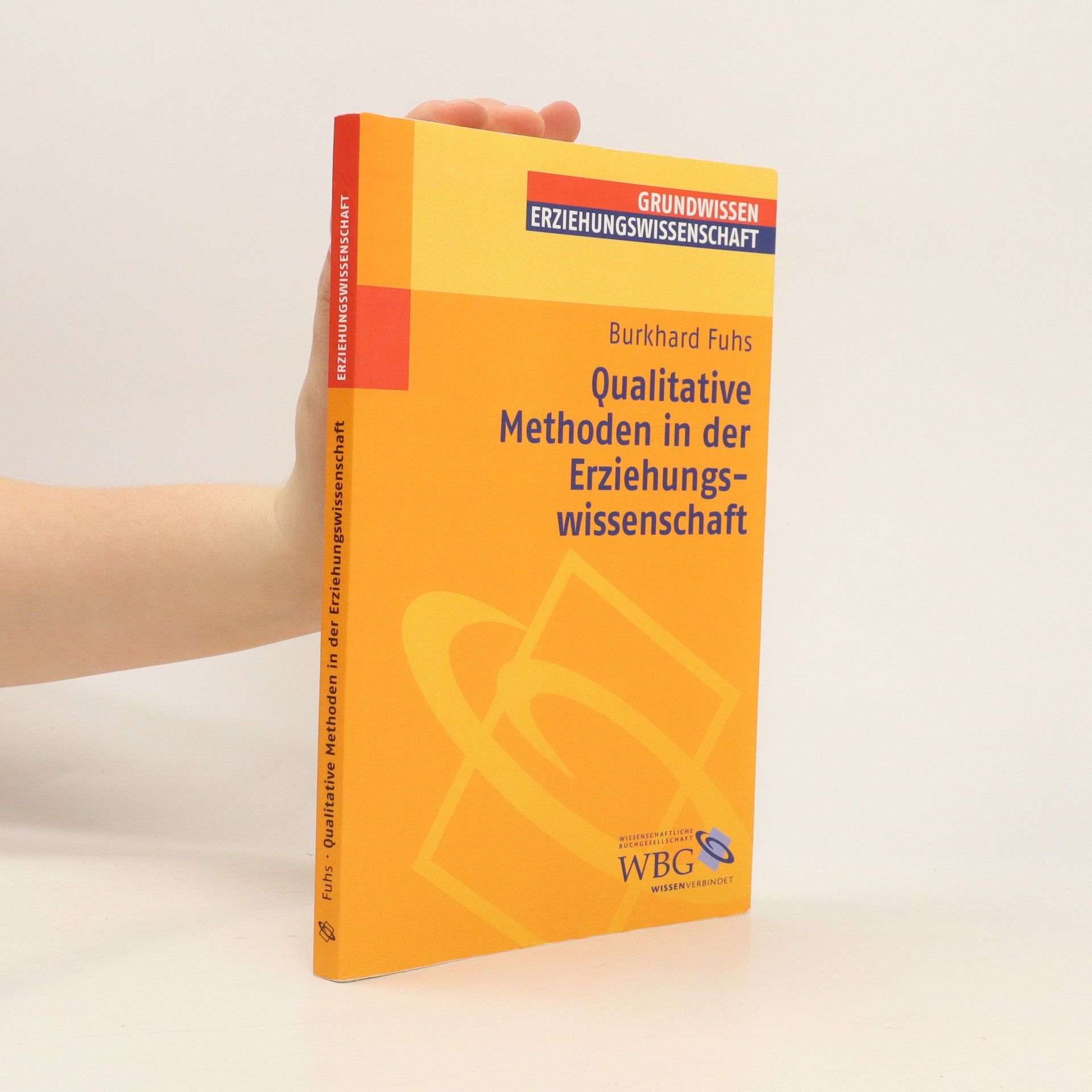 Burkhard Fuhs Qualitative Methoden in der Erziehungswissenschaft