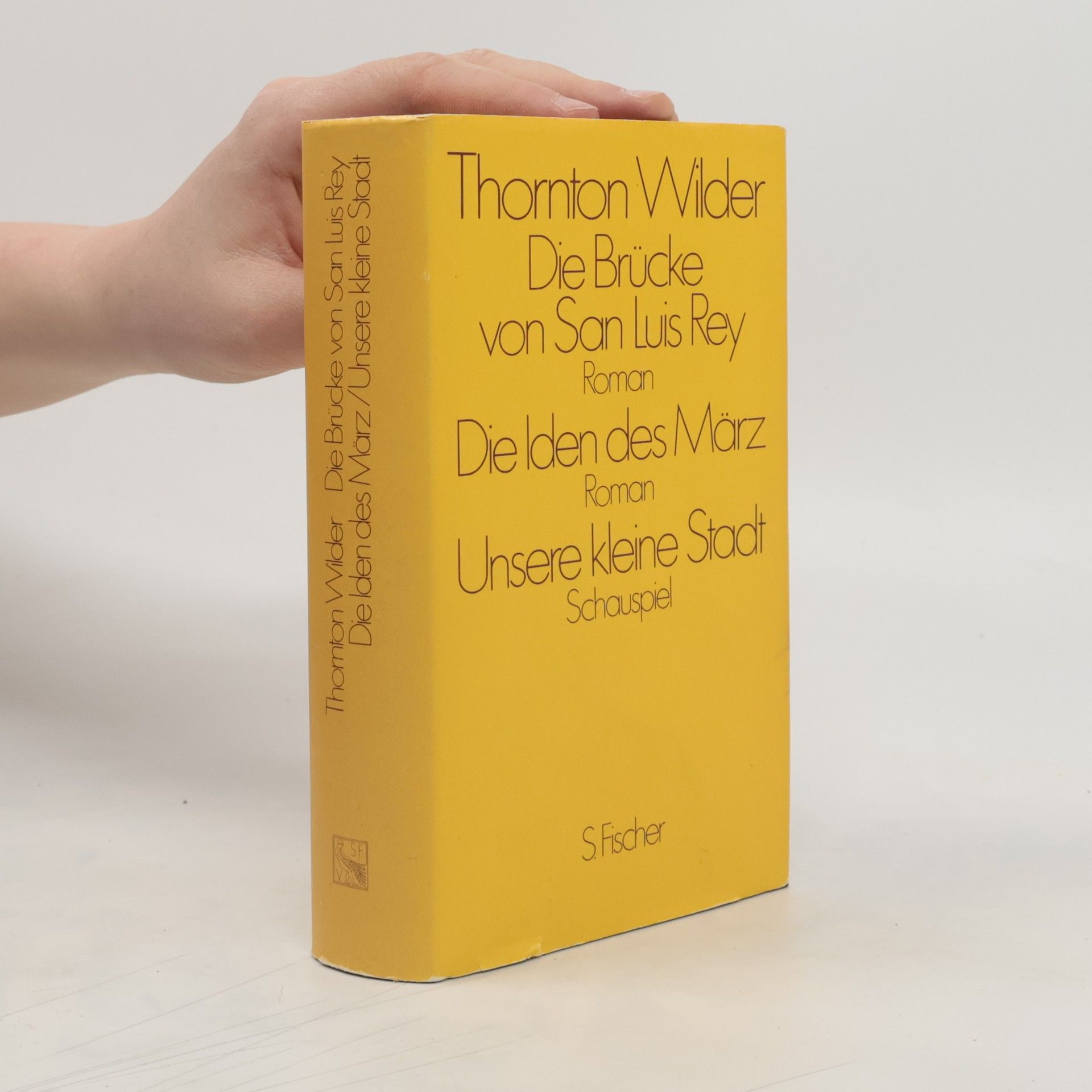 Thornton Wilder Die Brücke von San Luis Rey. Die Iden des März. Unsere kleine Stadt